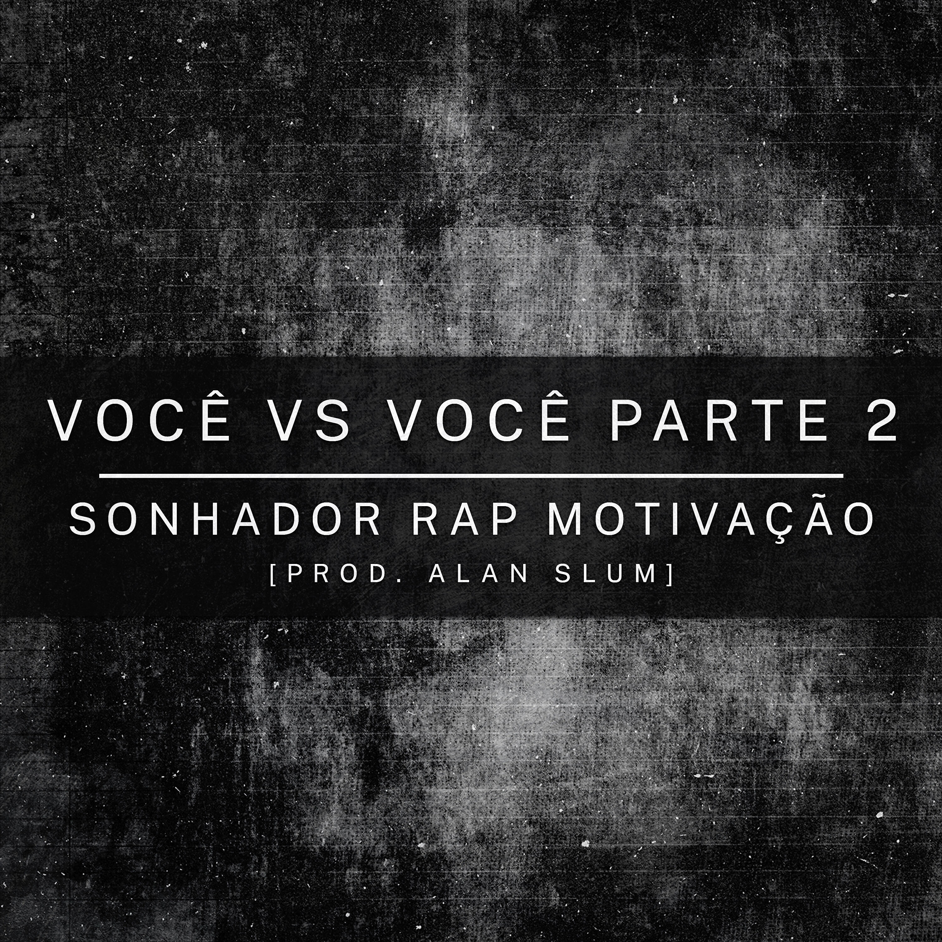 SonhadorRapMotivação - Você Vs Você, Pt. 2