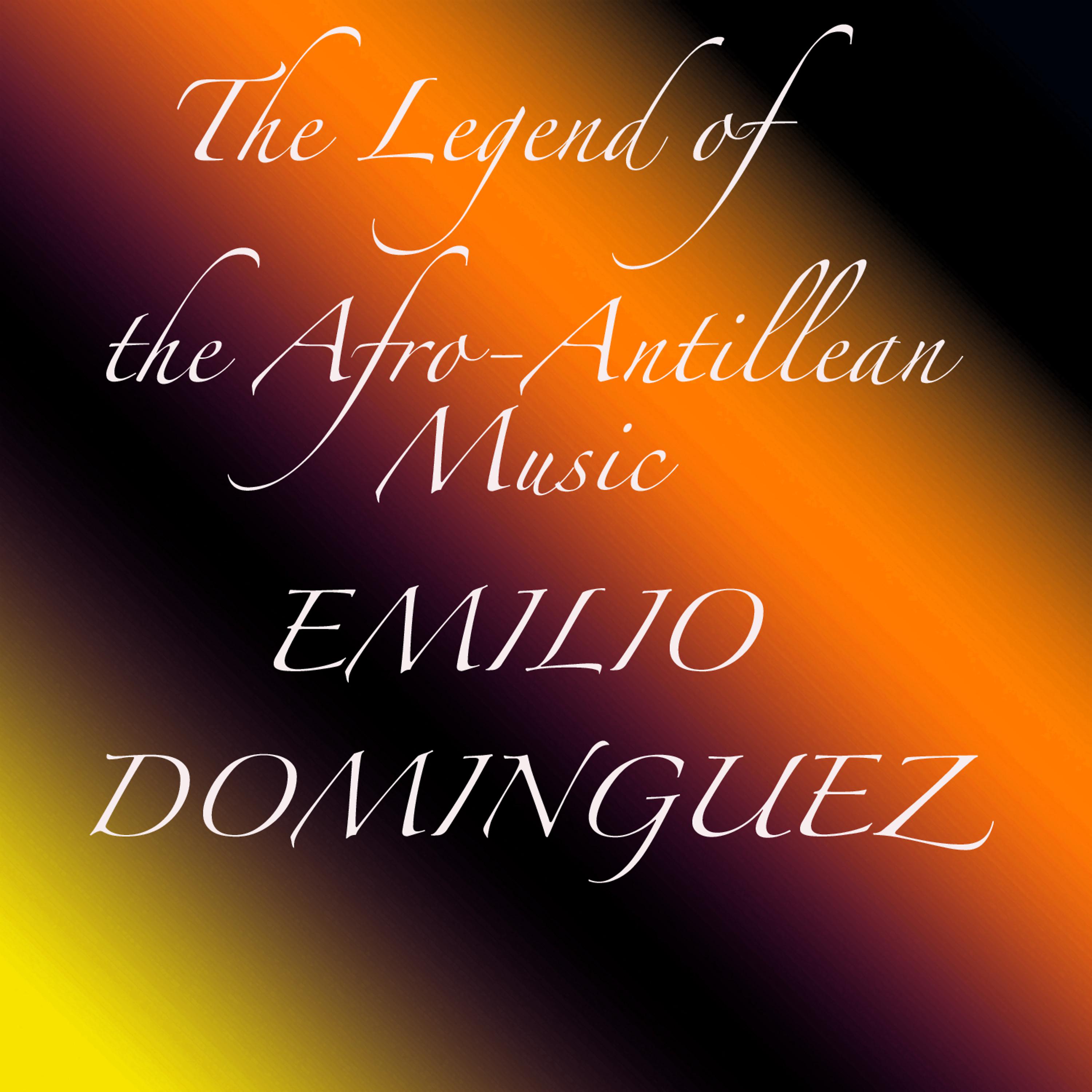Постер альбома The Legend of the Afro-Antillean Music: Emilio Dominguez