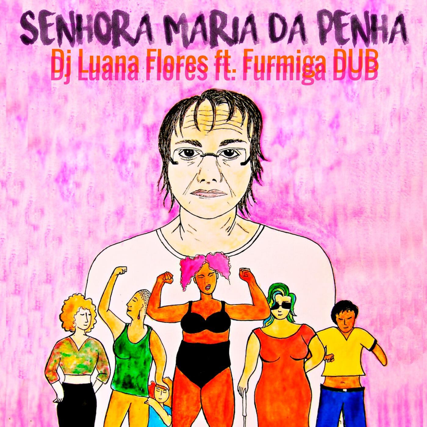 Dj Luana Flores - Senhora Maria da Penha