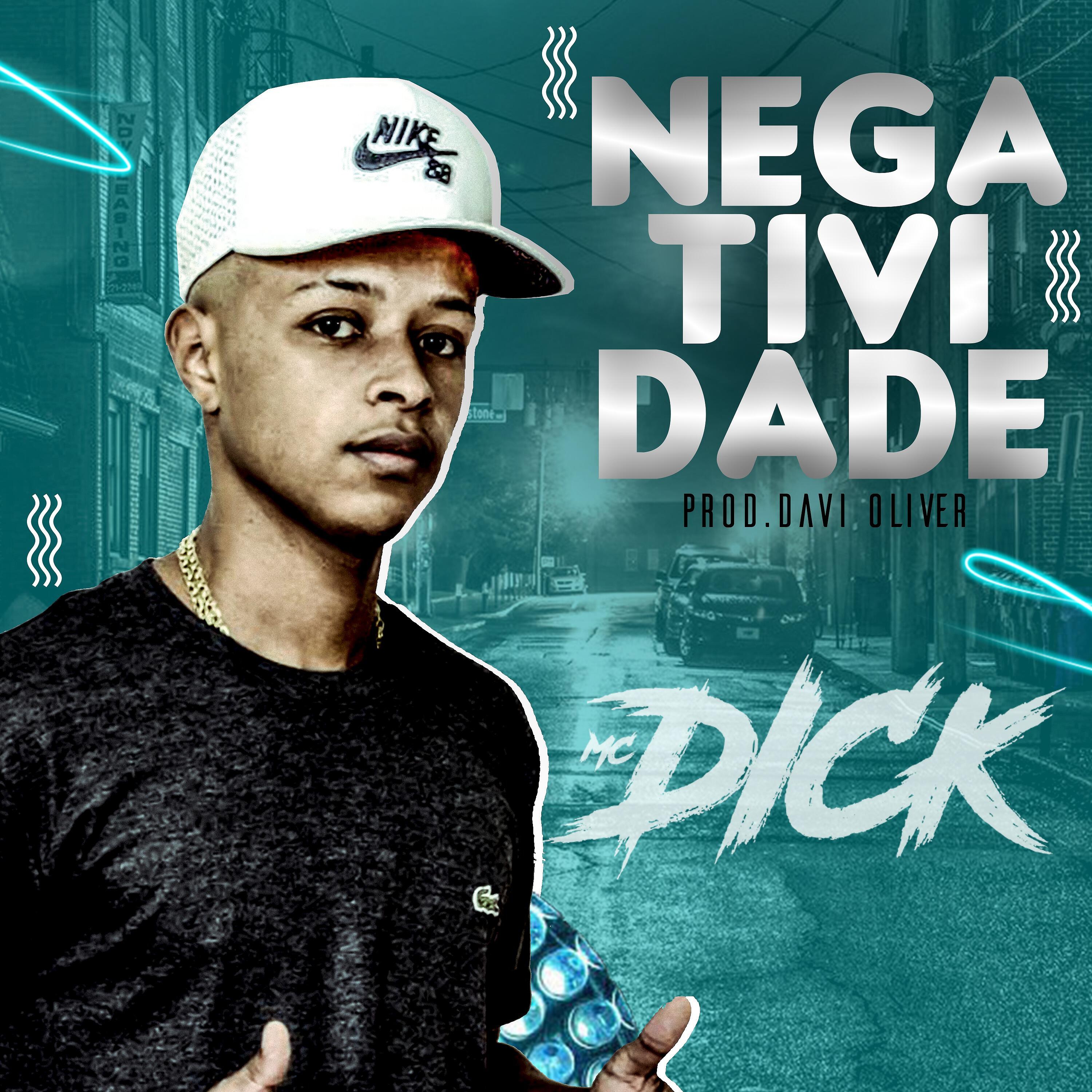MC Dick - Negatividade