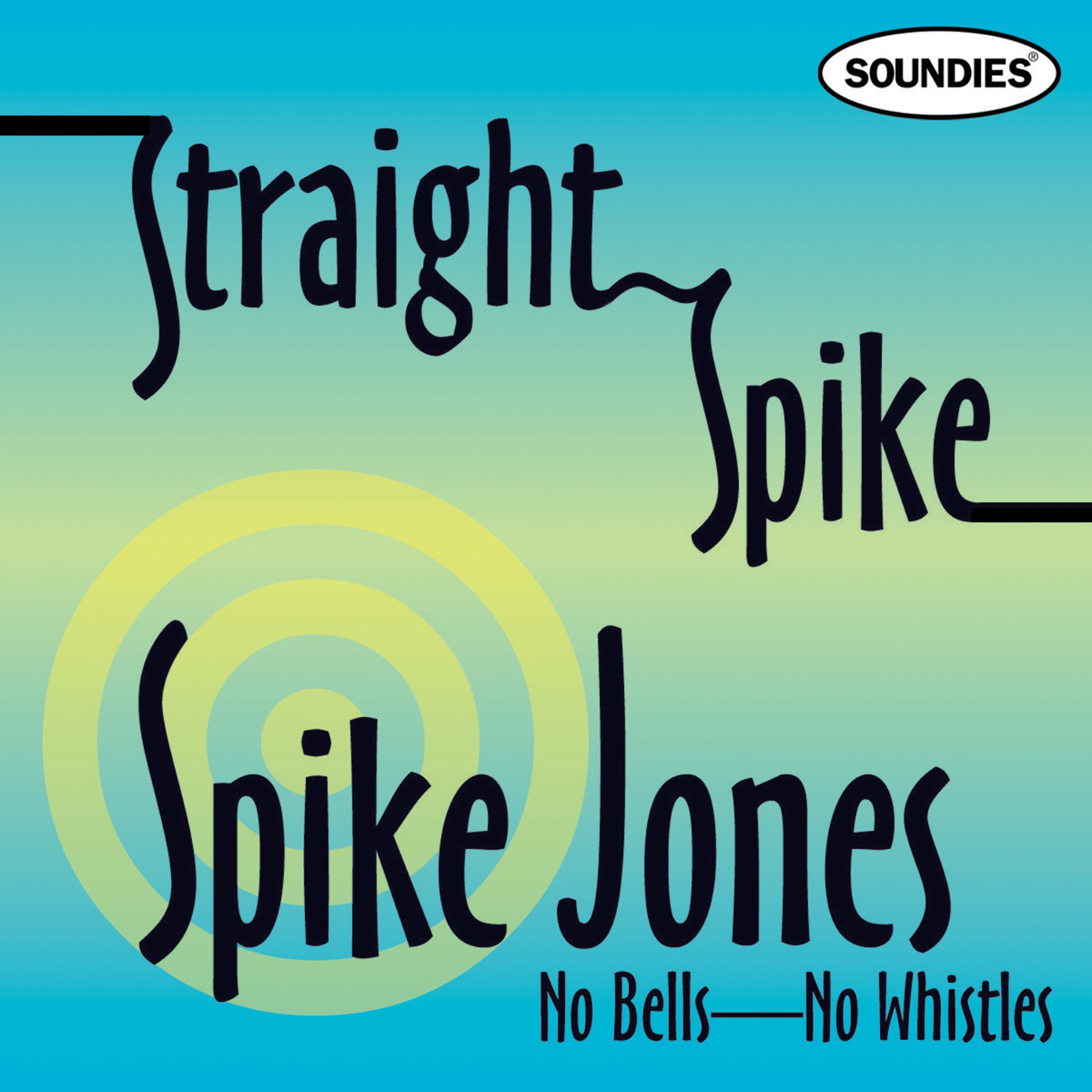 Постер альбома Straight Spike - No Bells - No Whistles