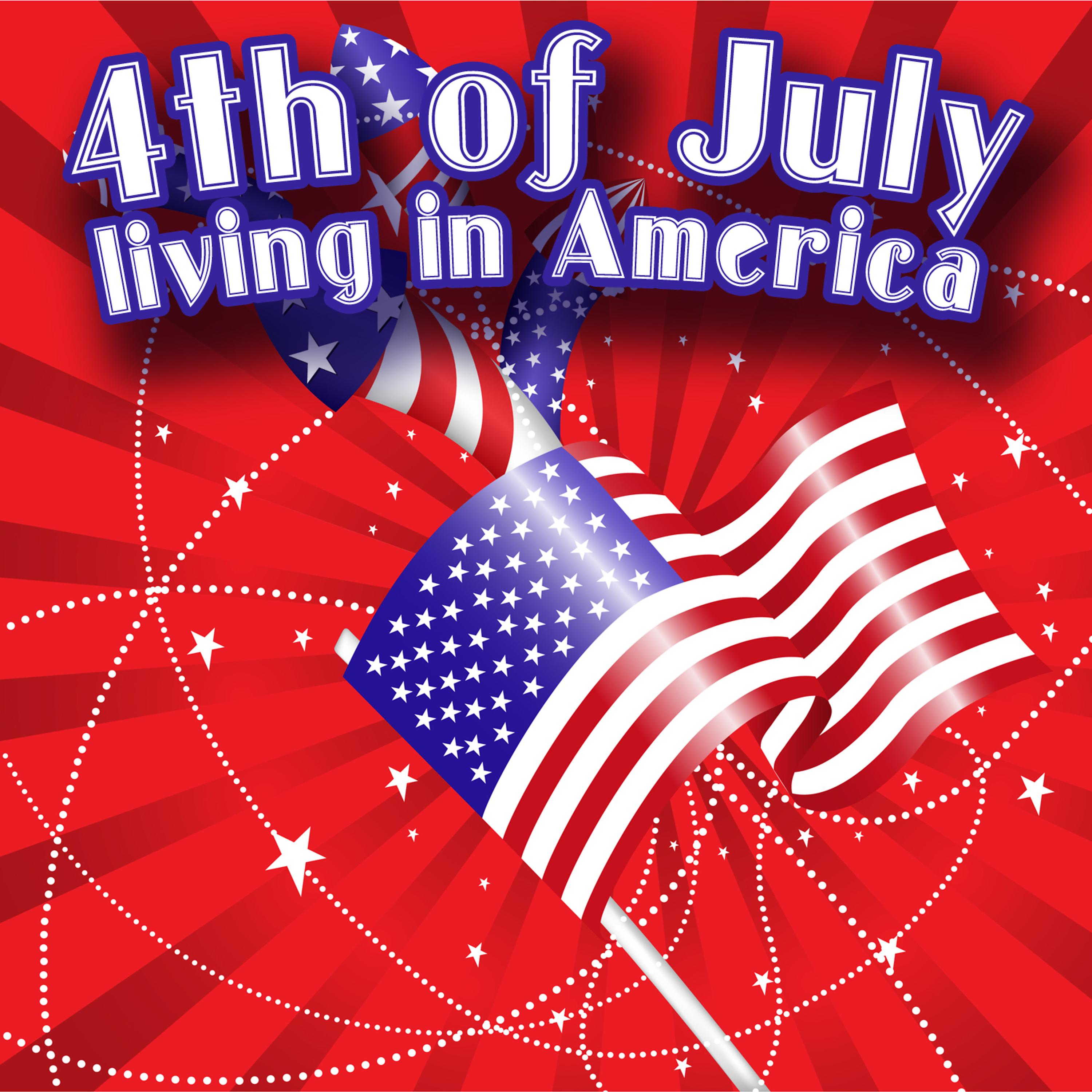 Постер альбома 4th of July - Living in America