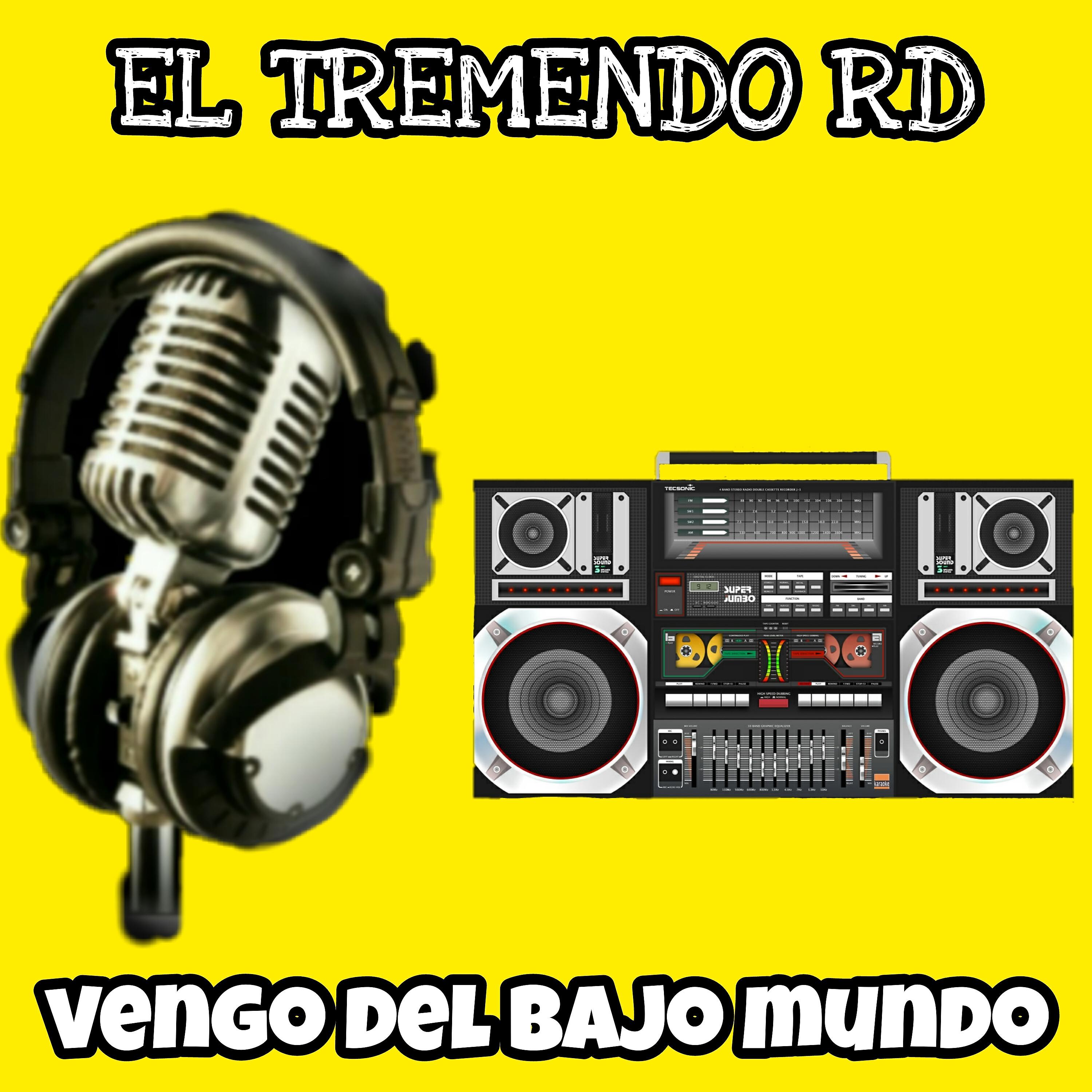 El tremendo RD - Vengo del Bajo Mundo