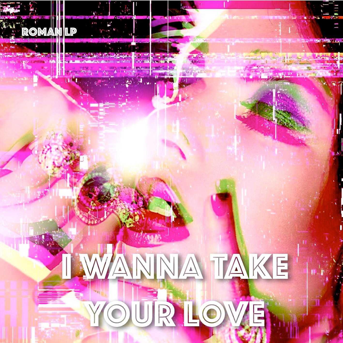 Постер альбома I Wanna Take Your Love