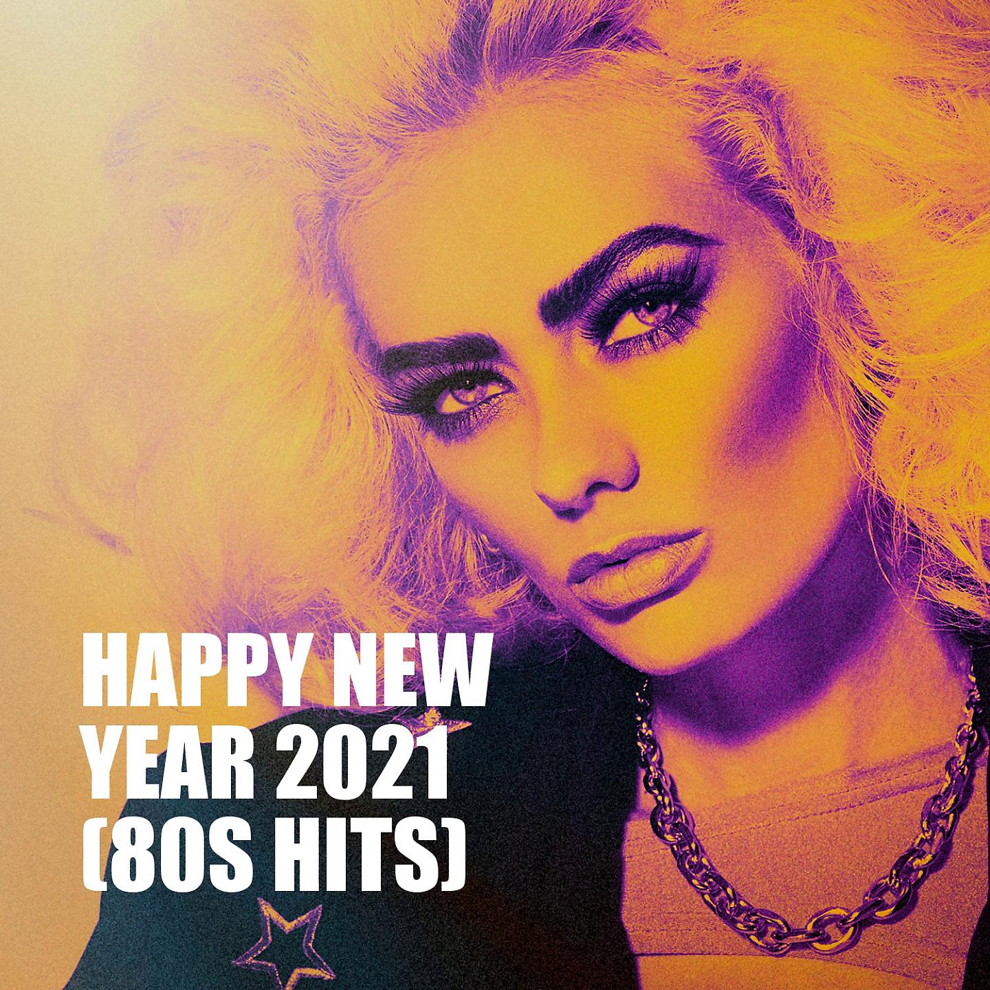 Постер альбома Happy New Year 2021 (80s Hits)