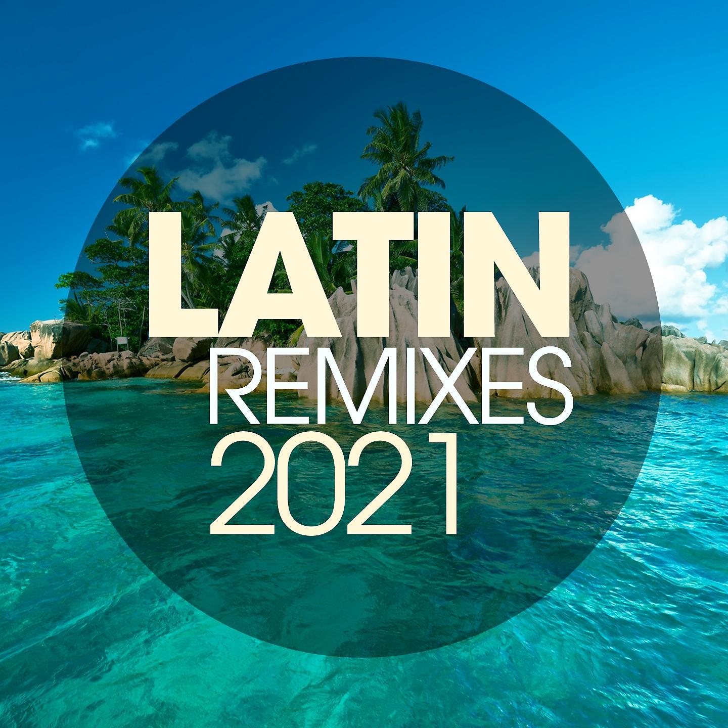 Постер альбома Latin Remixes 2021