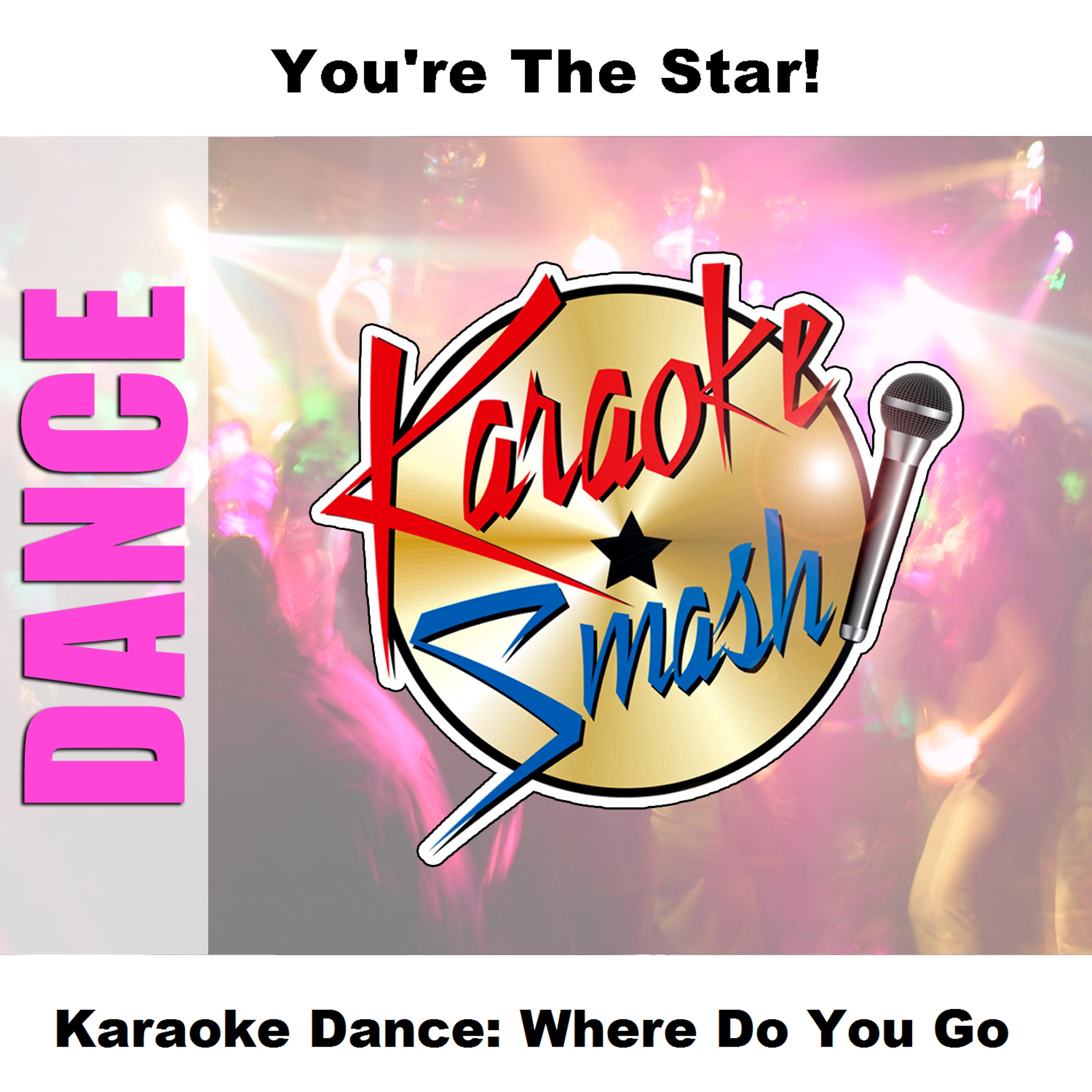 Постер альбома Karaoke Dance: Where Do You Go