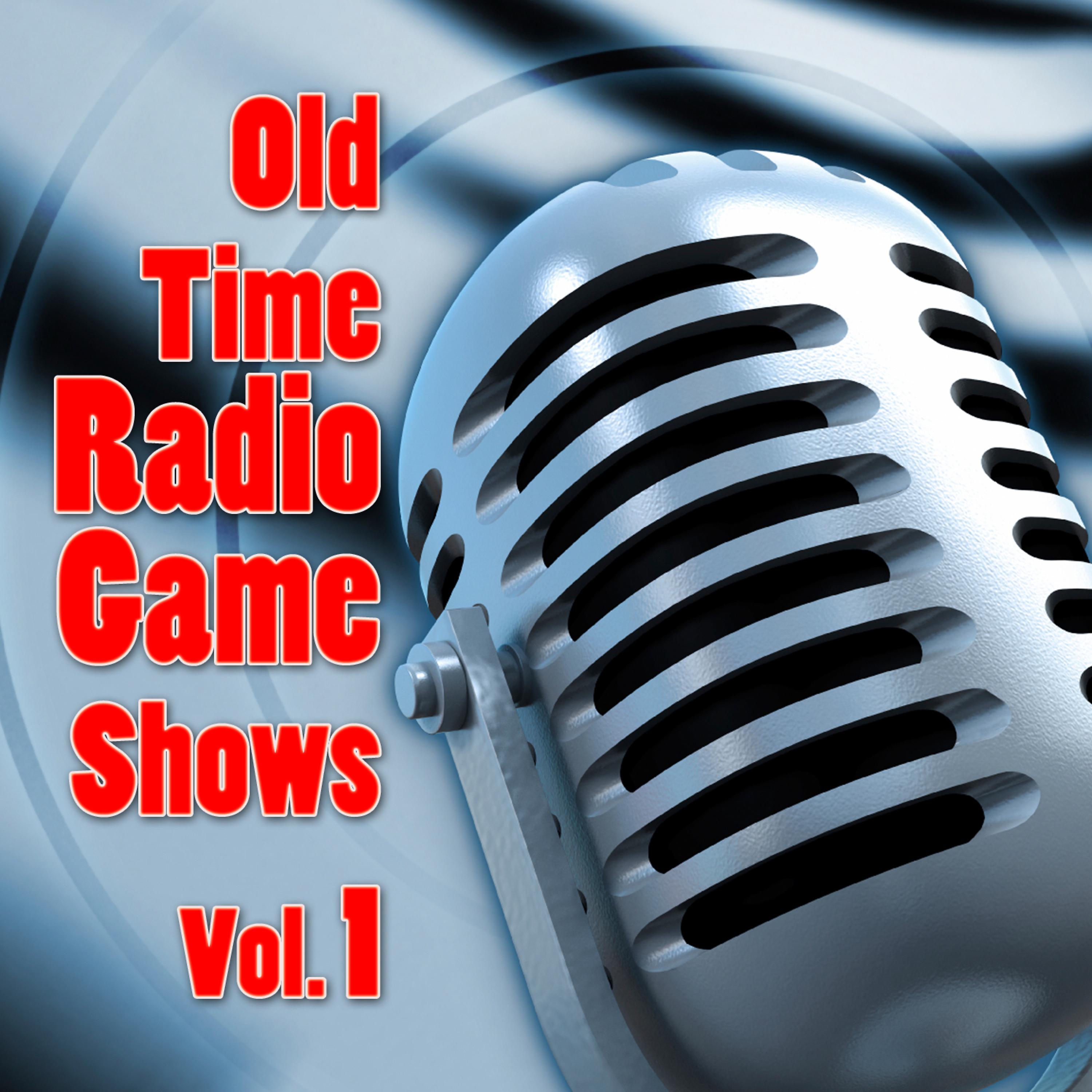 Постер альбома Old Time Radio Game Shows Vol. 1