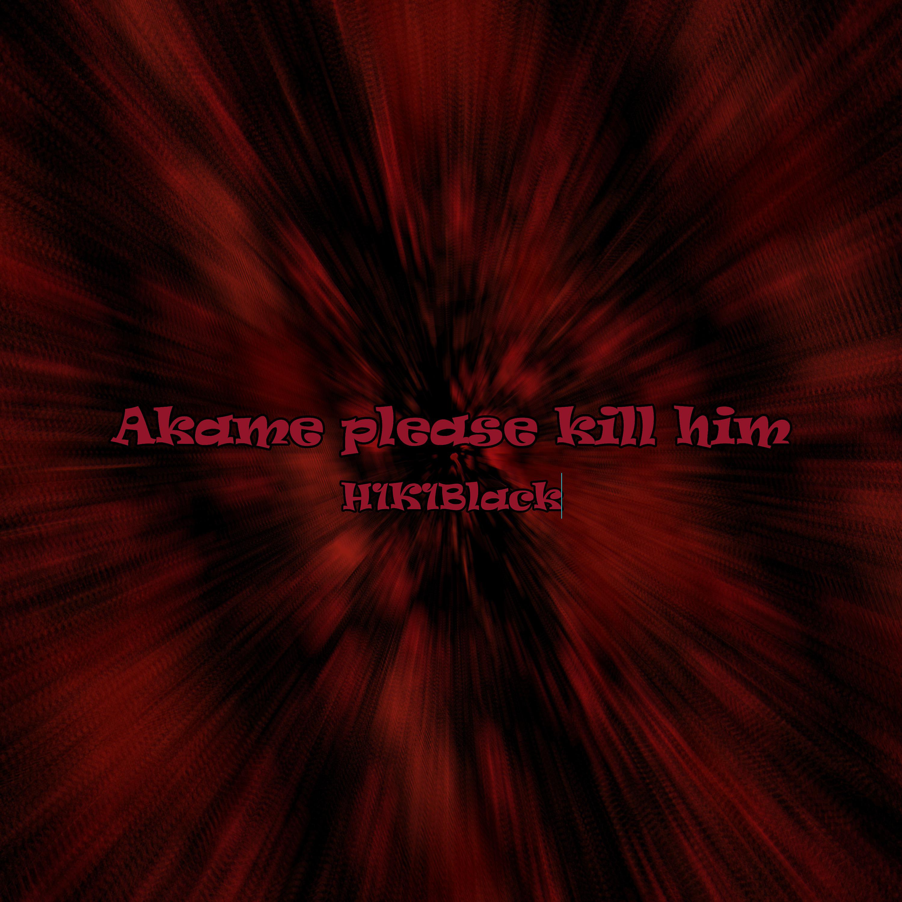 Постер альбома Akame please kill him