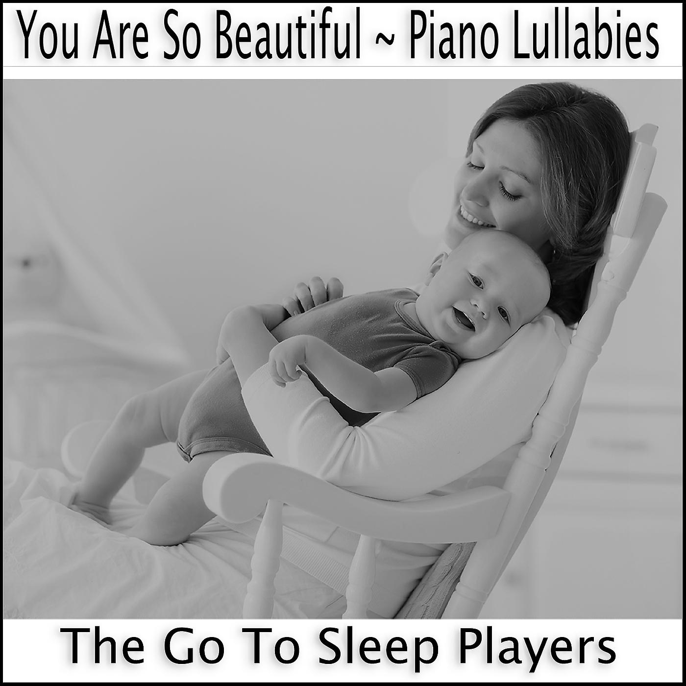Постер альбома You Are so Beautiful - Piano Lullabies