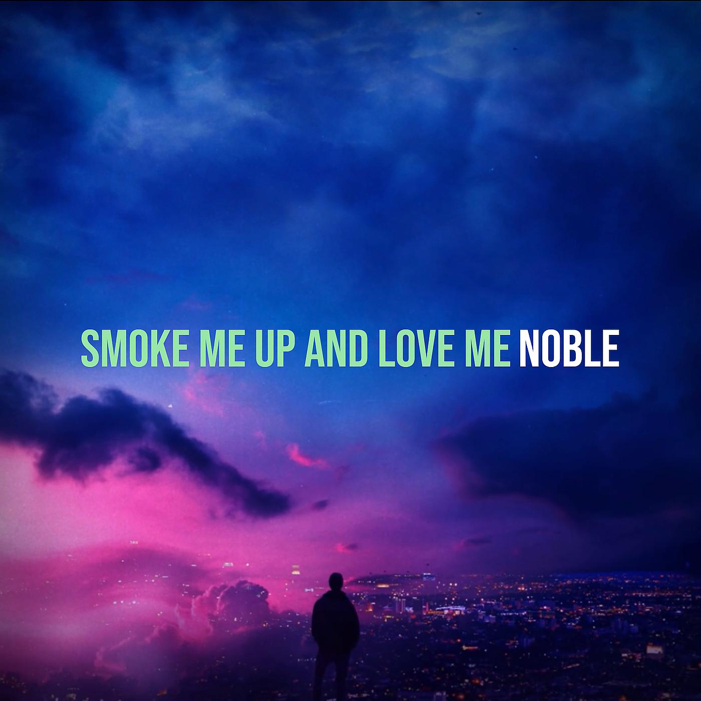 Постер альбома Smoke Me up and Love Me