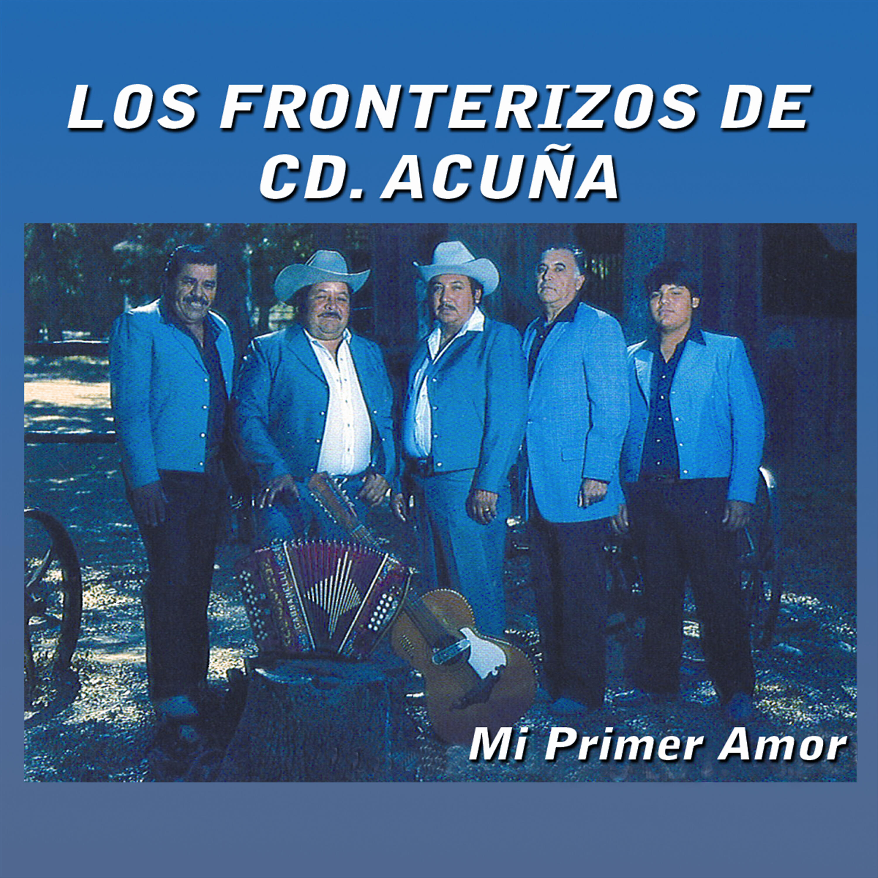 Los Fronterizos De CD. Acuna - Fue Solo Un Sueno