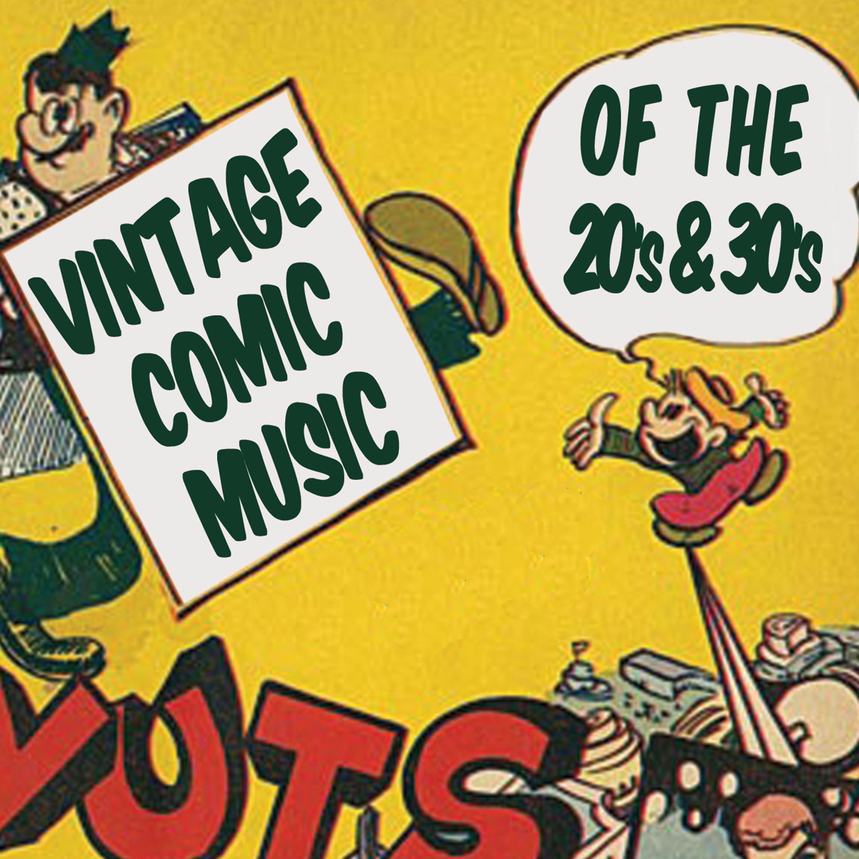Постер альбома Vintage Comic Music Of The '20s & '30s