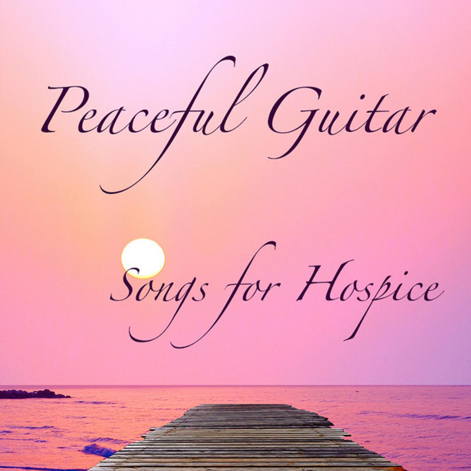 Постер альбома Peaceful Guitar Songs for Hospice
