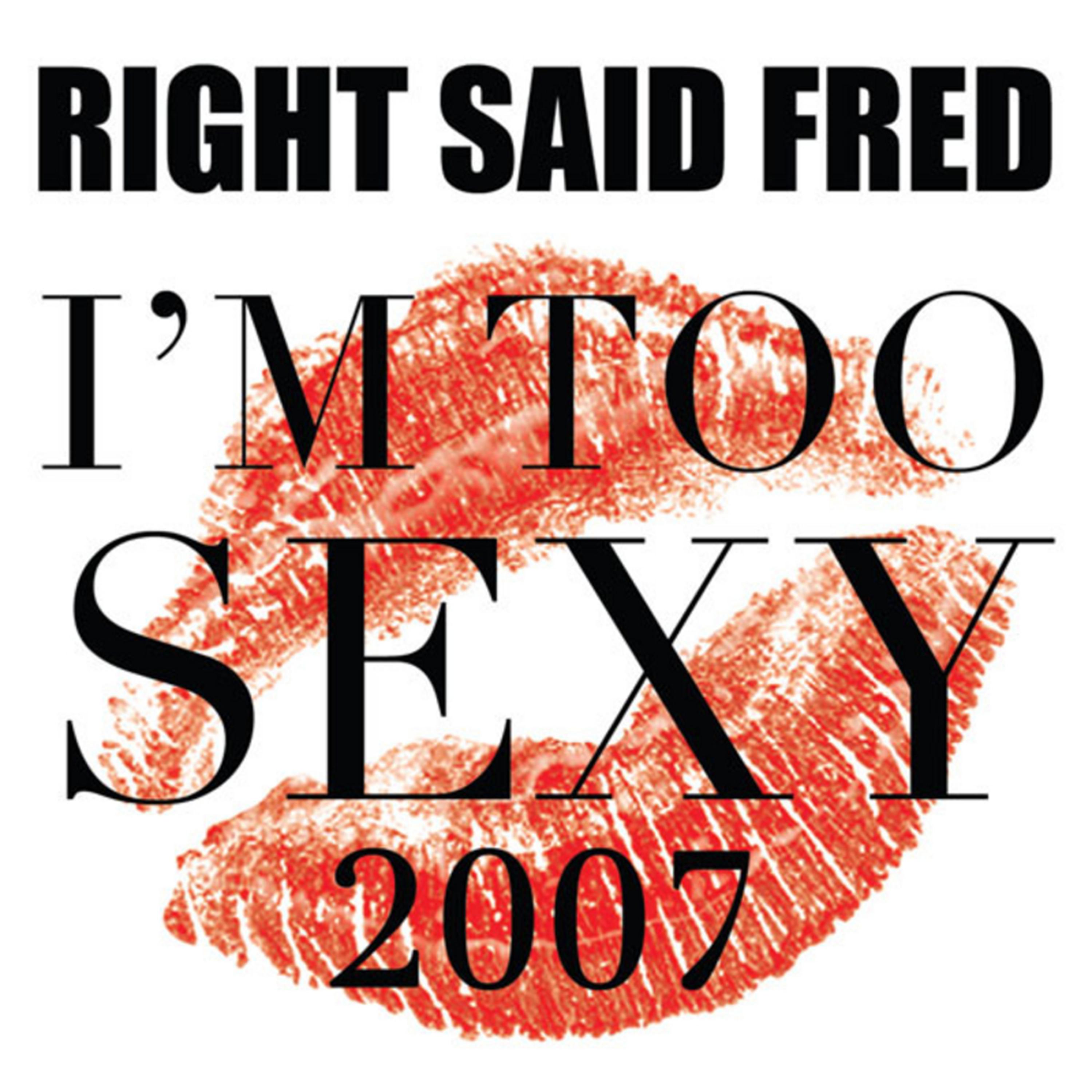 Постер альбома I'm Too Sexy 2007