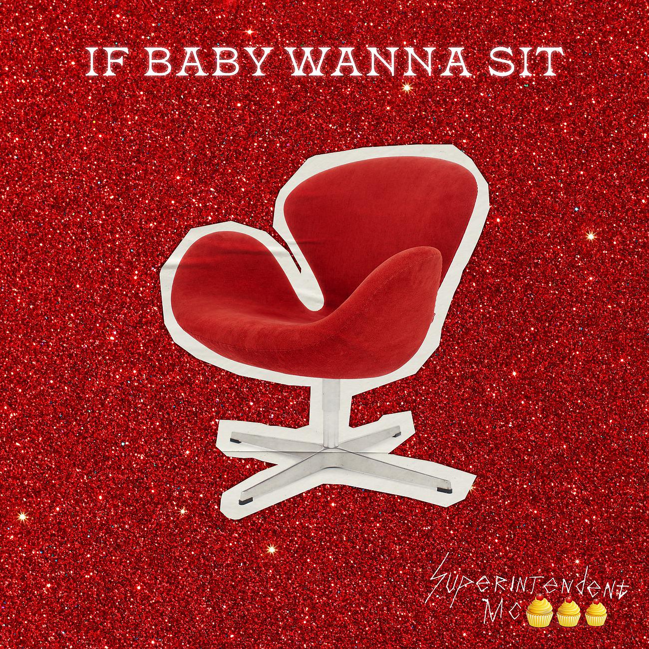 Постер альбома IF BABY WANNA SIT