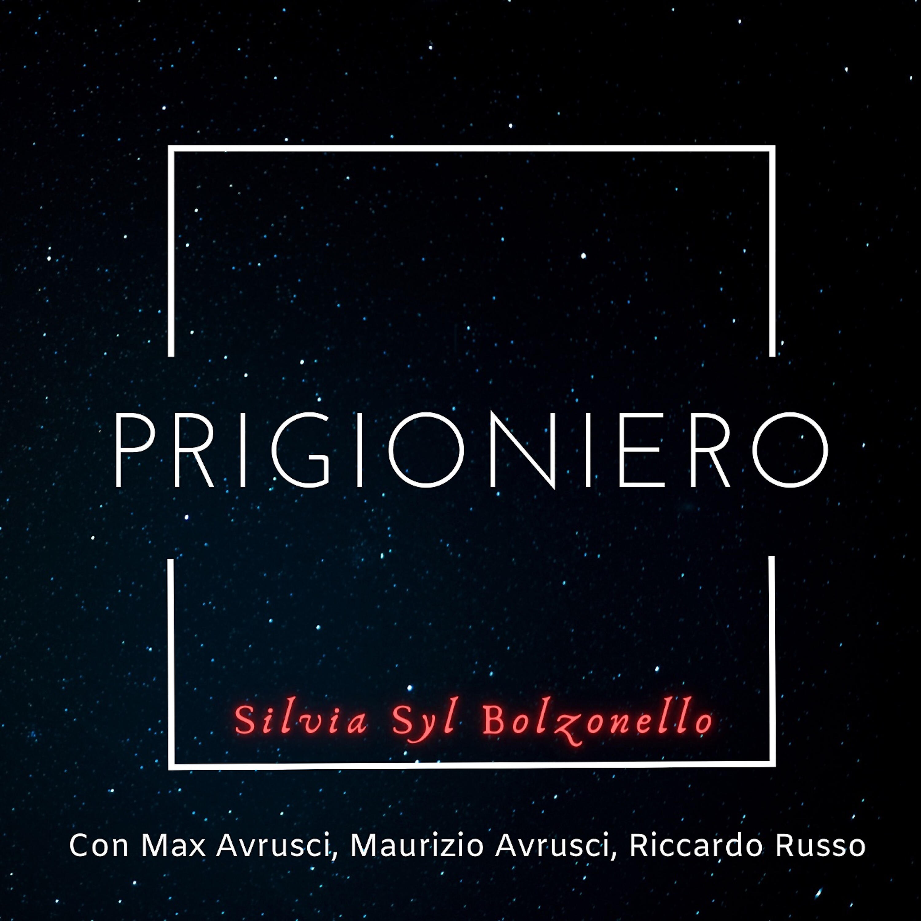 Silvia Syl Bolzonello - Prigioniero