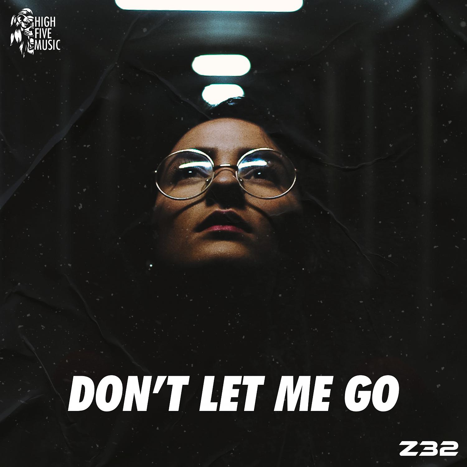 Постер альбома Don’t Let Me Go
