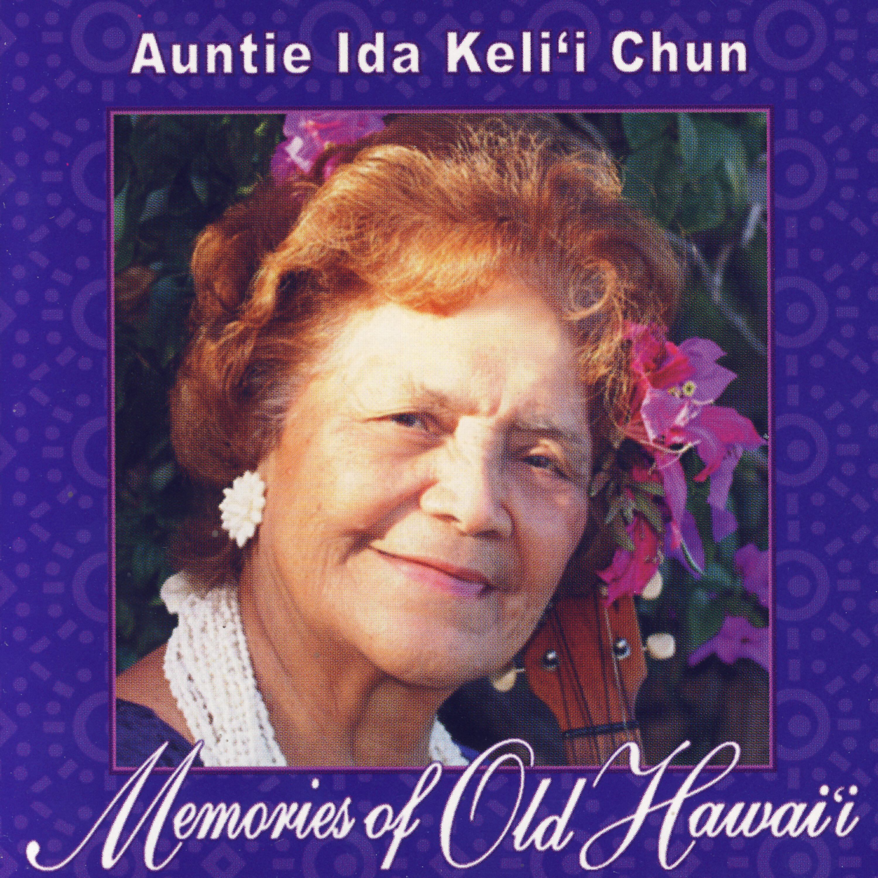 Auntie Ida Keli'i Chun - Memories Of Old Hawai'i