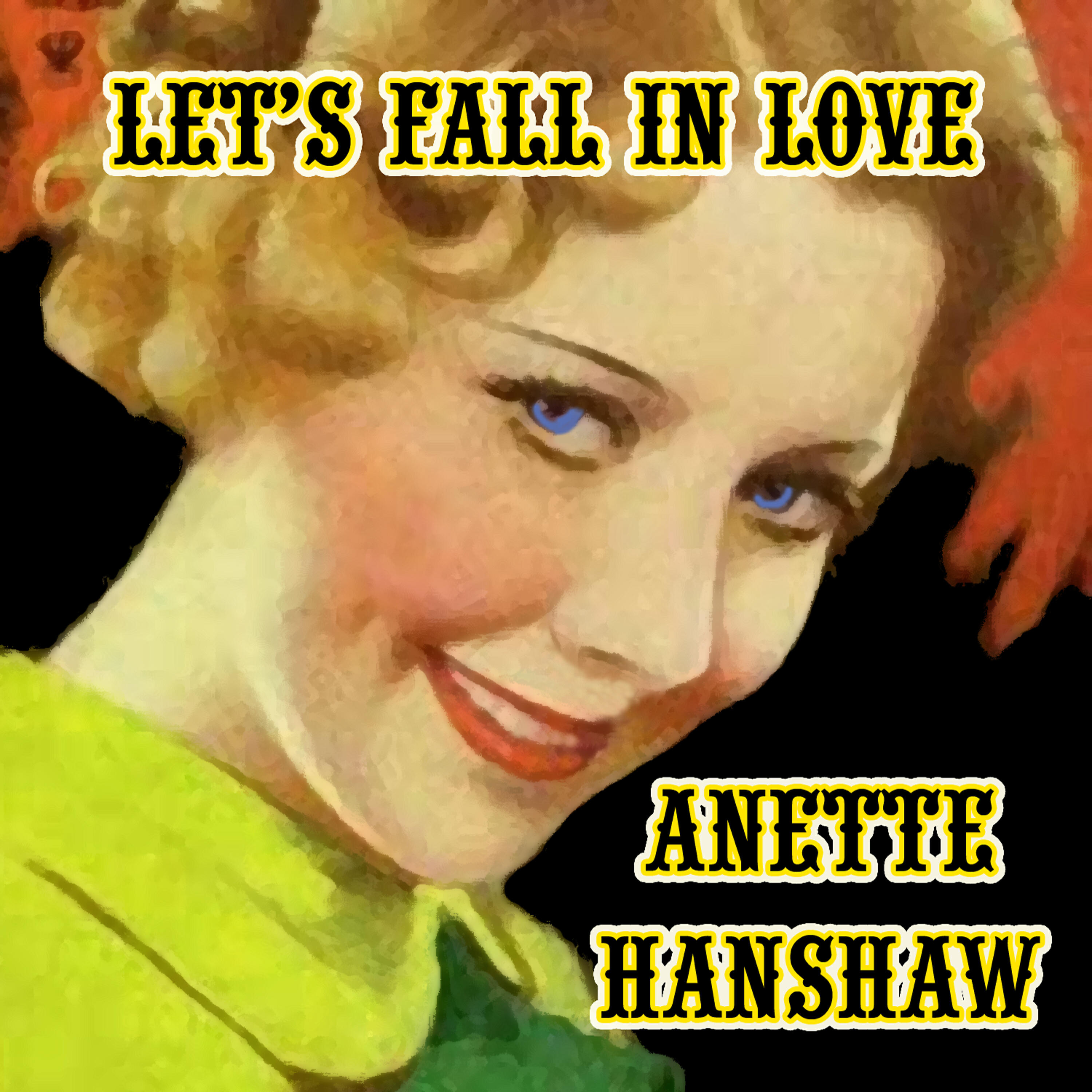 Annette Hanshaw - What Wouldn't I Do For That Man