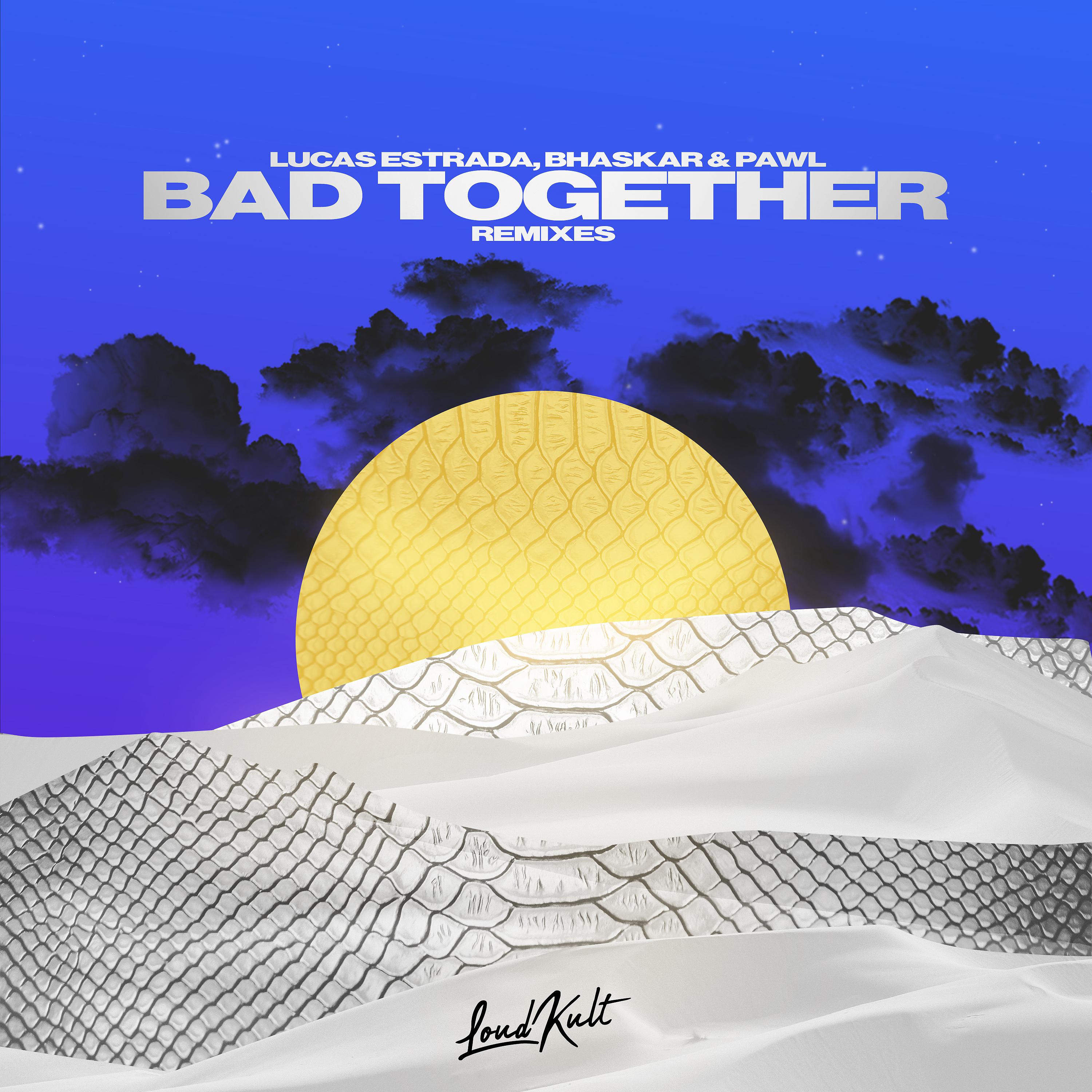 Постер альбома Bad Together (Remixes)