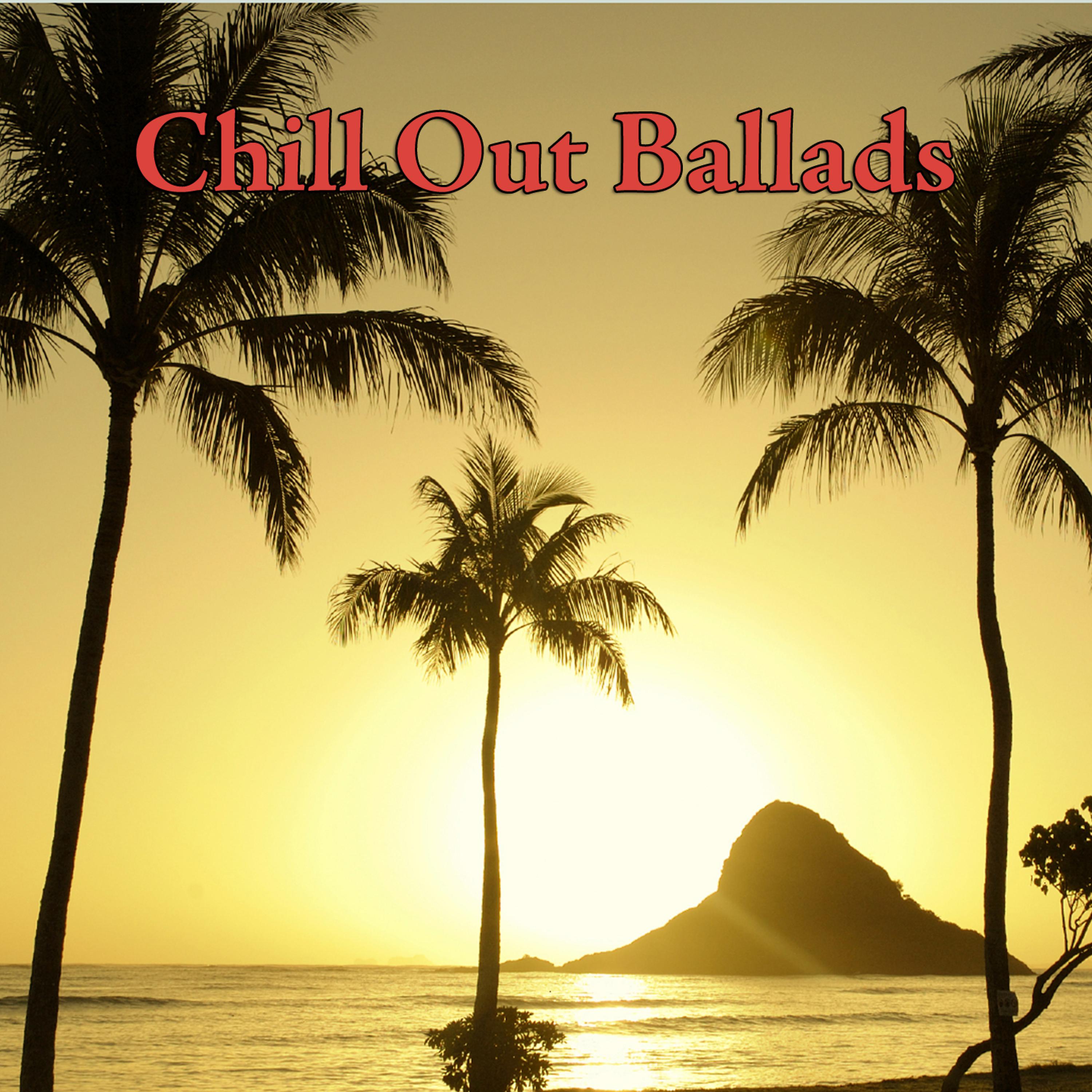 Постер альбома Chill Out Ballads