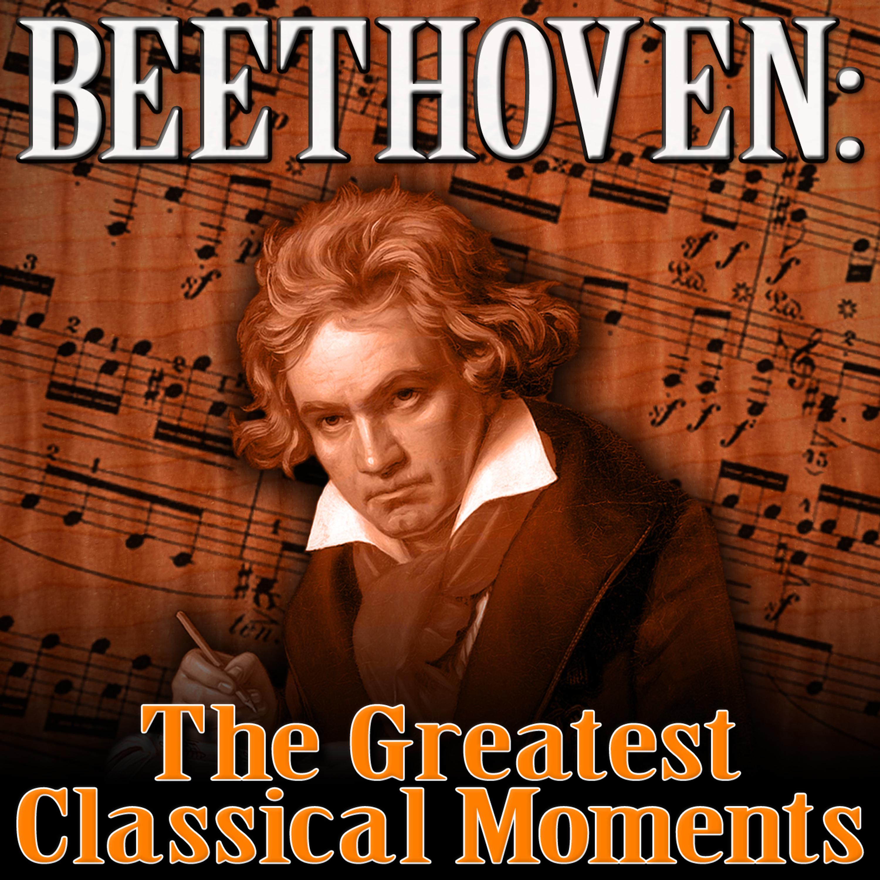 Постер альбома Beethoven: The Greatest Classical Moments