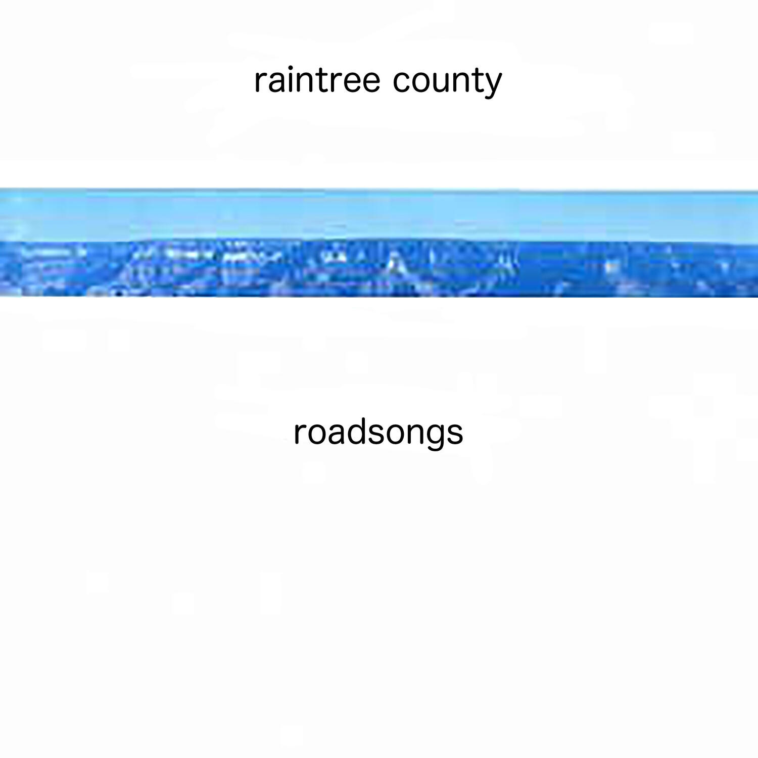 Raintree County - Roadsong