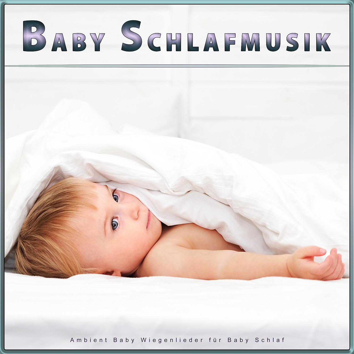Постер альбома Baby Schlafmusik: Ambient Baby Wiegenlieder für Baby Schlaf