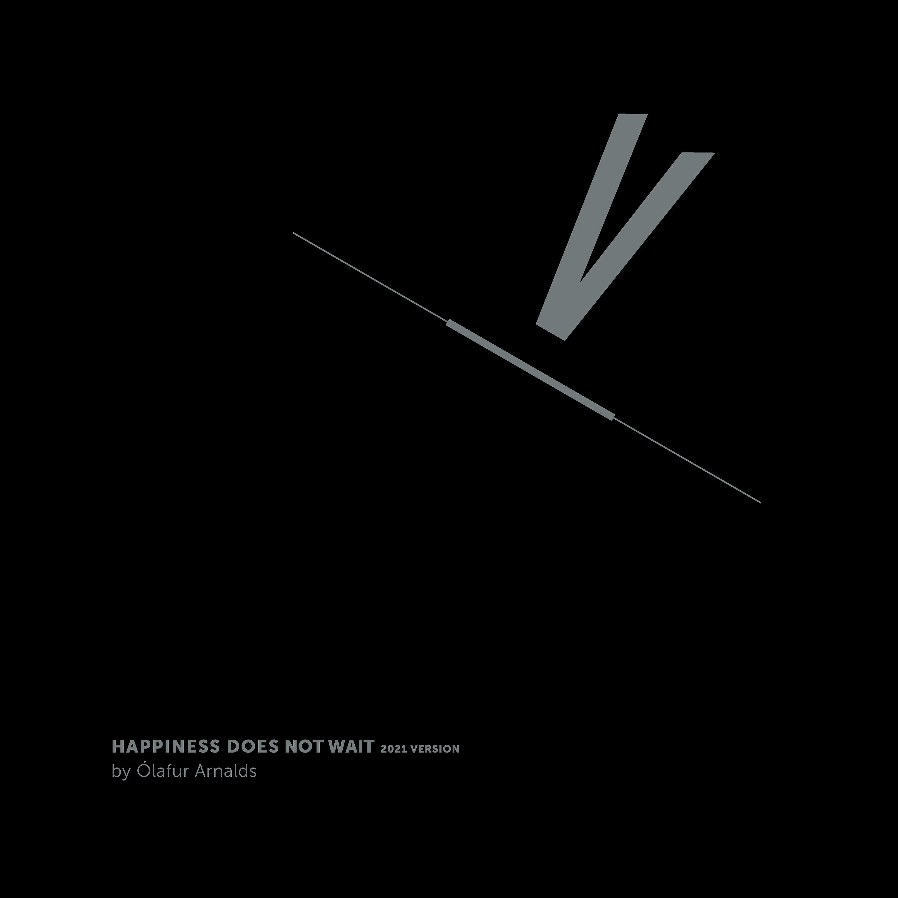Olafur Arnalds - Happiness Does Not Wait (2021 Version)