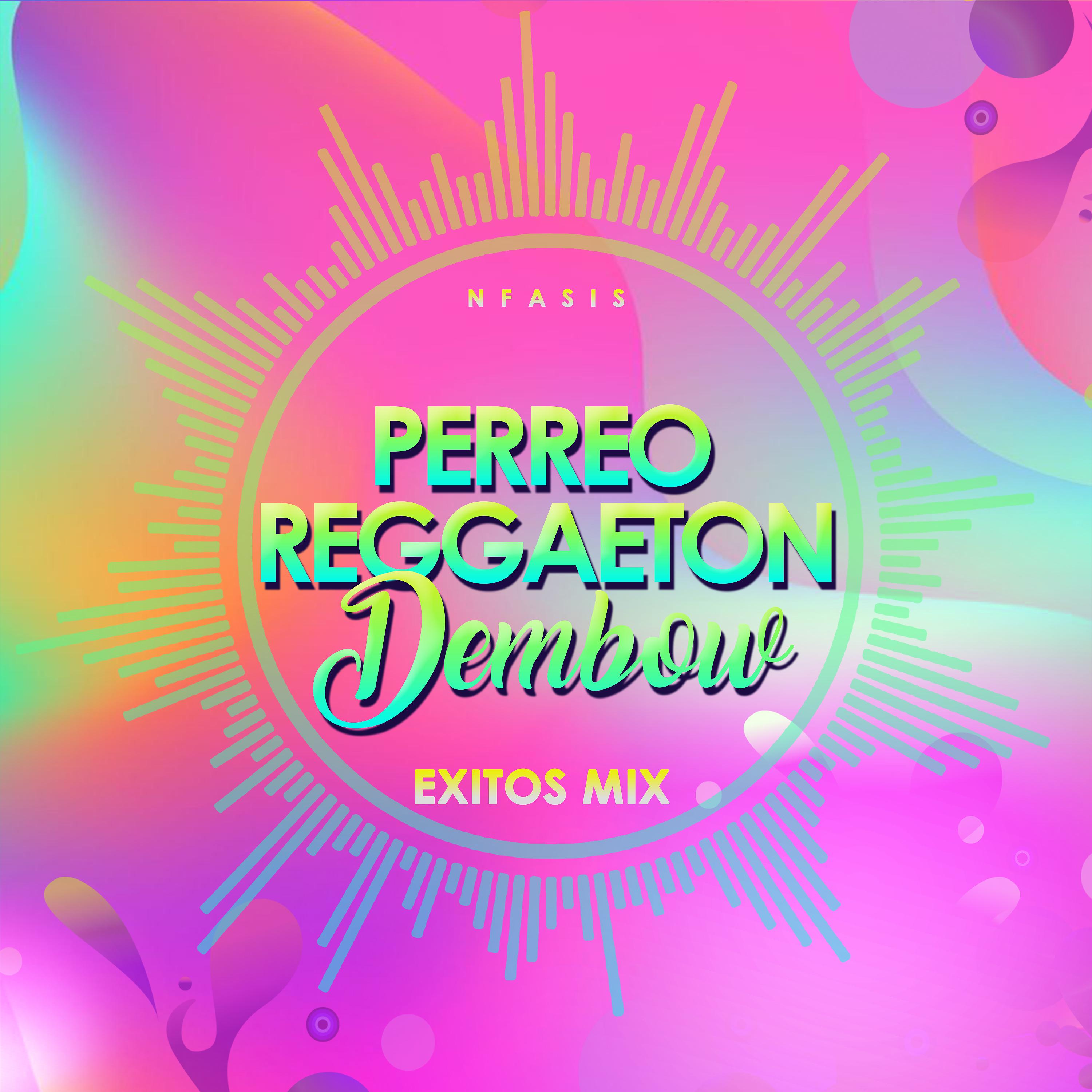 Постер альбома Perreo Reggaeton Dembow Exitos Mix