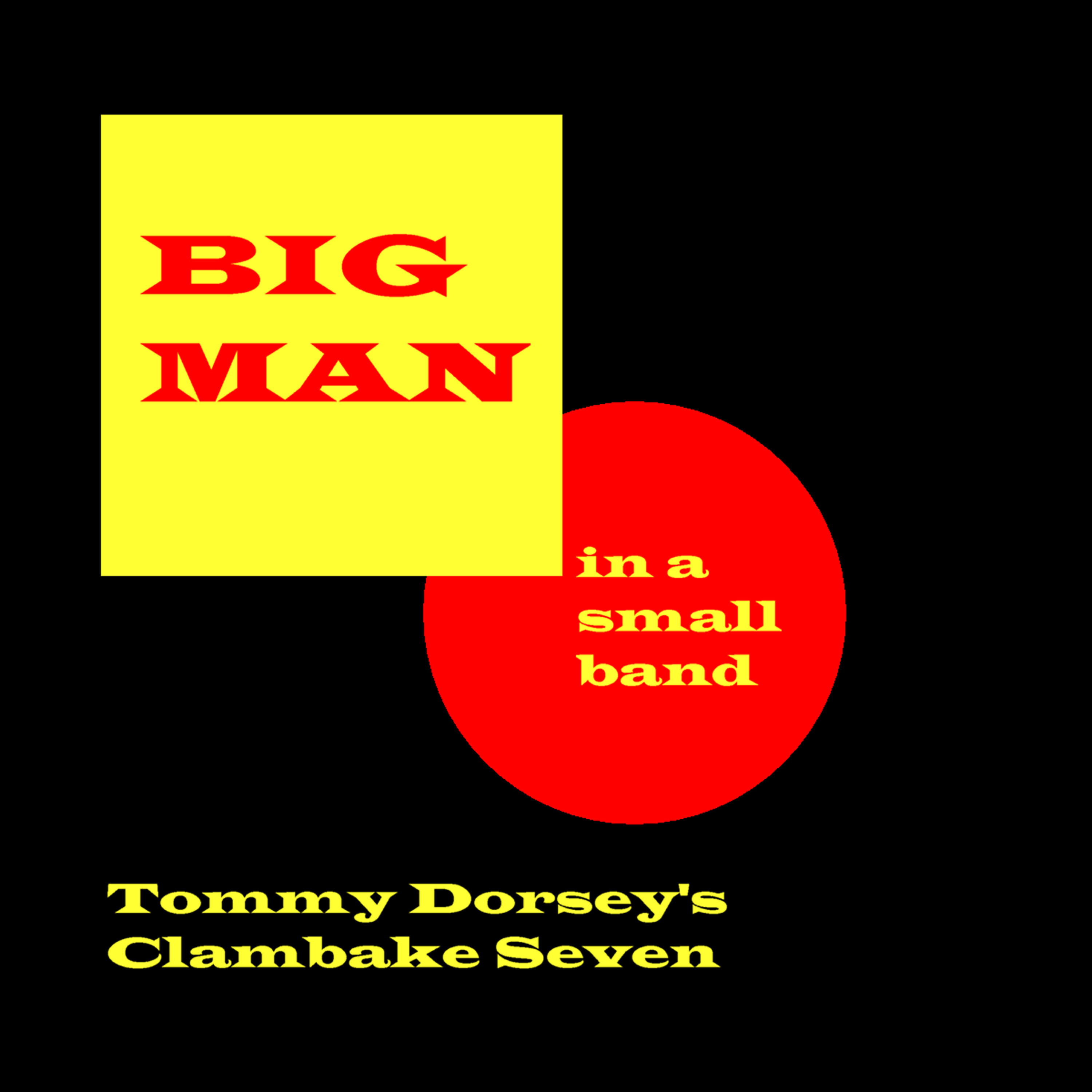 Tommy Dorsey's Clambake Seven - As Long As You Live (You'll Be Dead When You Die)