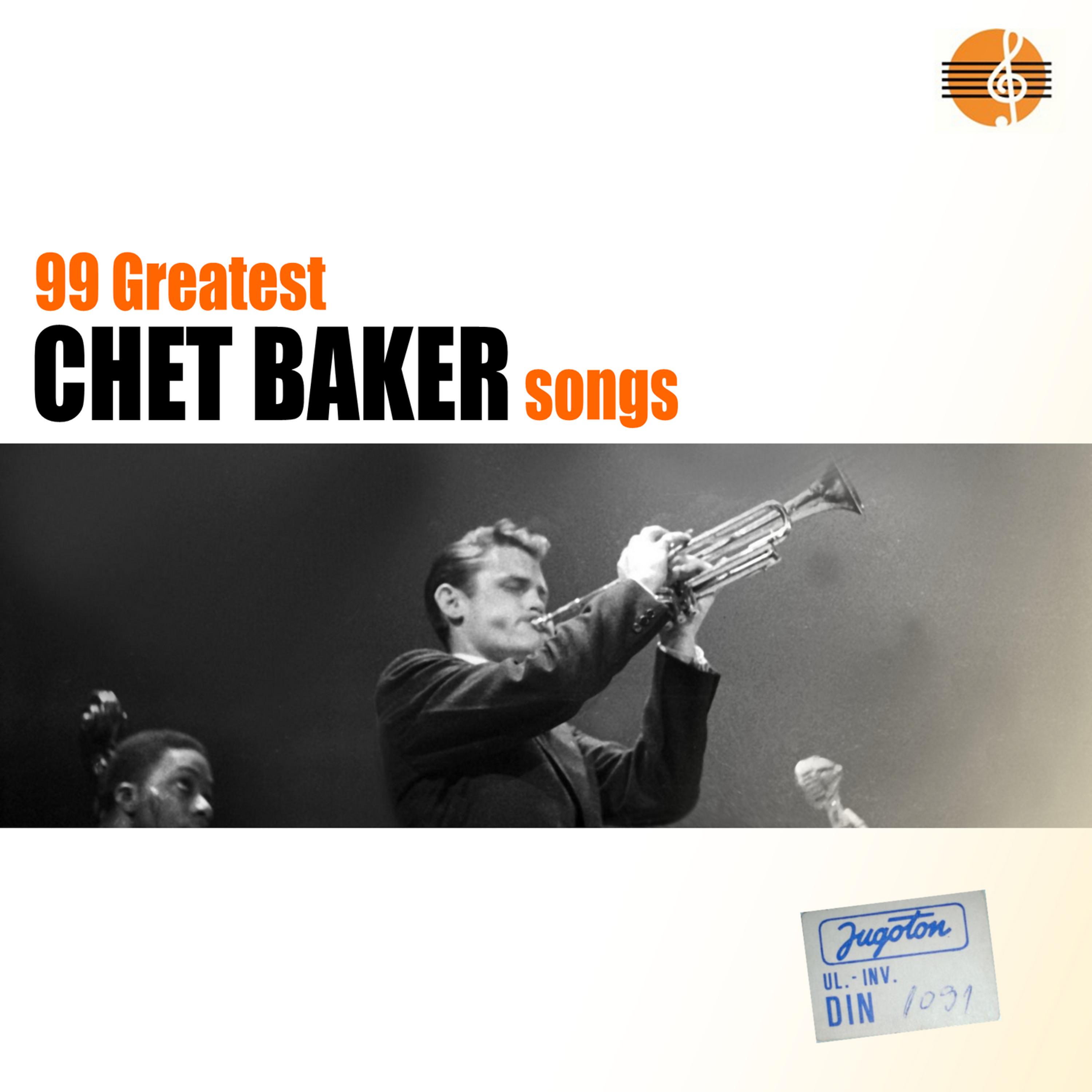 Постер альбома 99 Best Of Songs - Chet Baker