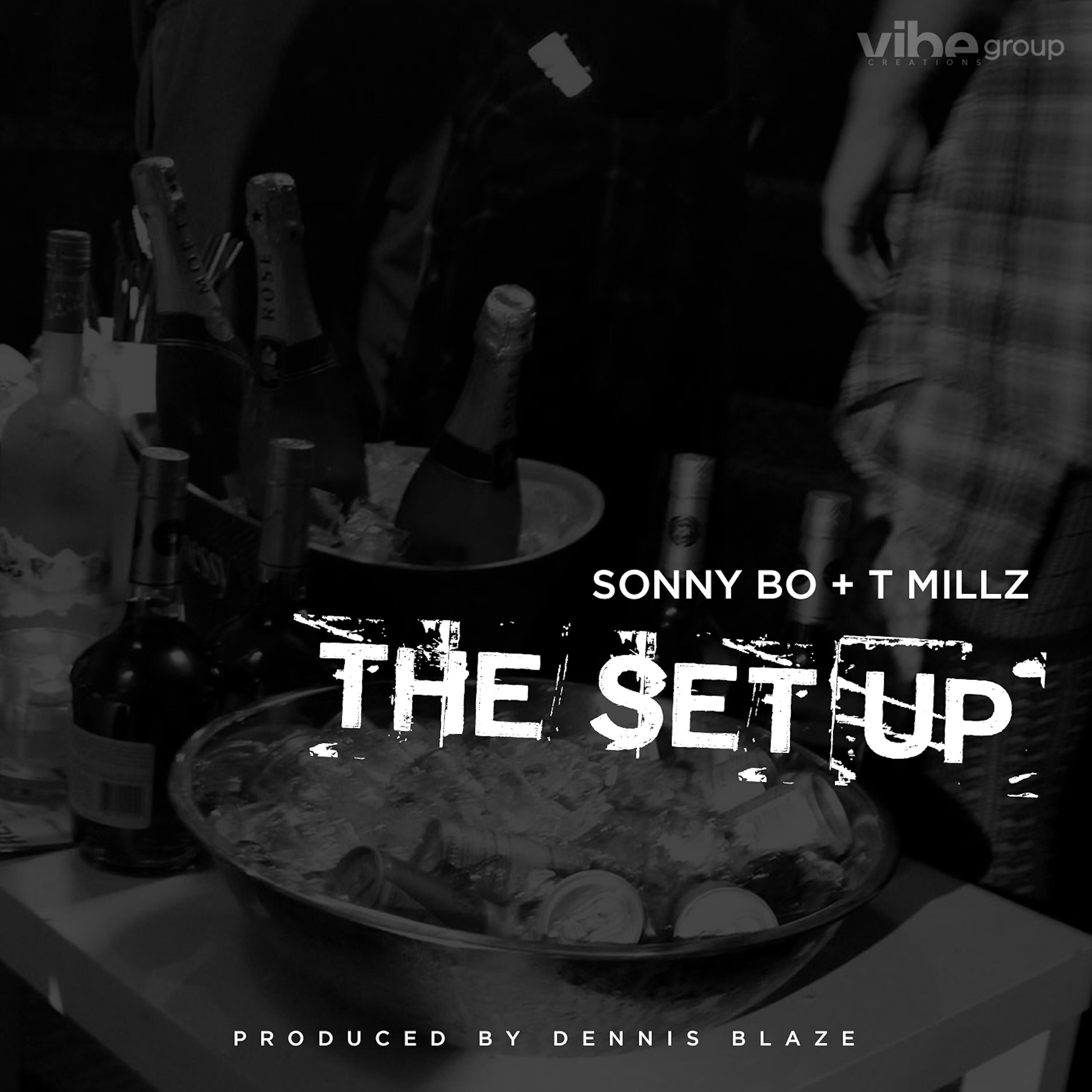 Dennis Blaze - The Set Up (feat. Sonny Bo & T Millz)