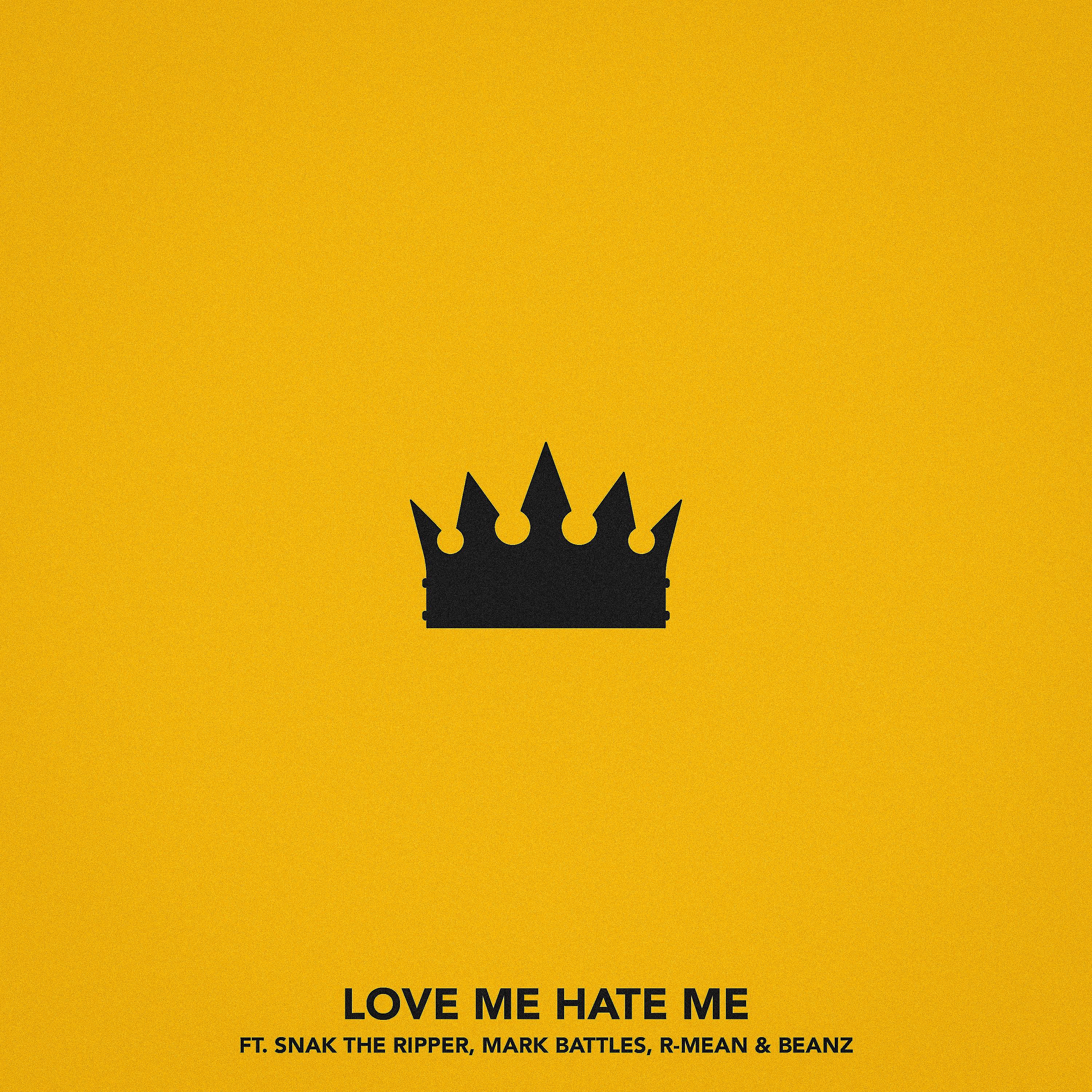 Постер альбома Love Me, Hate Me (feat. Snak The Ripper, Mark Battles, R-Mean & Beanz)