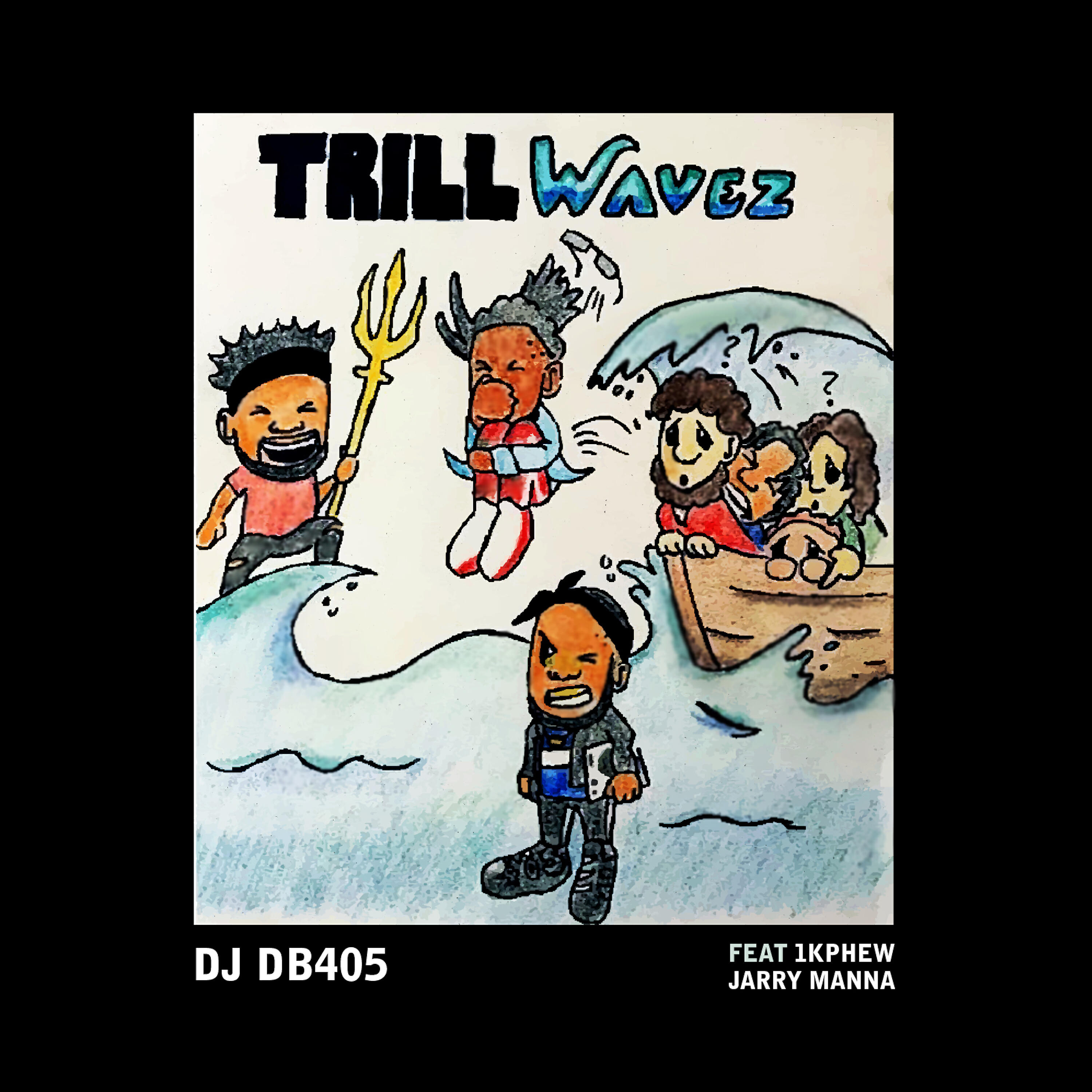 DJ DB405 - Trill Waves (feat. Jarry Manna & 1k Phew)