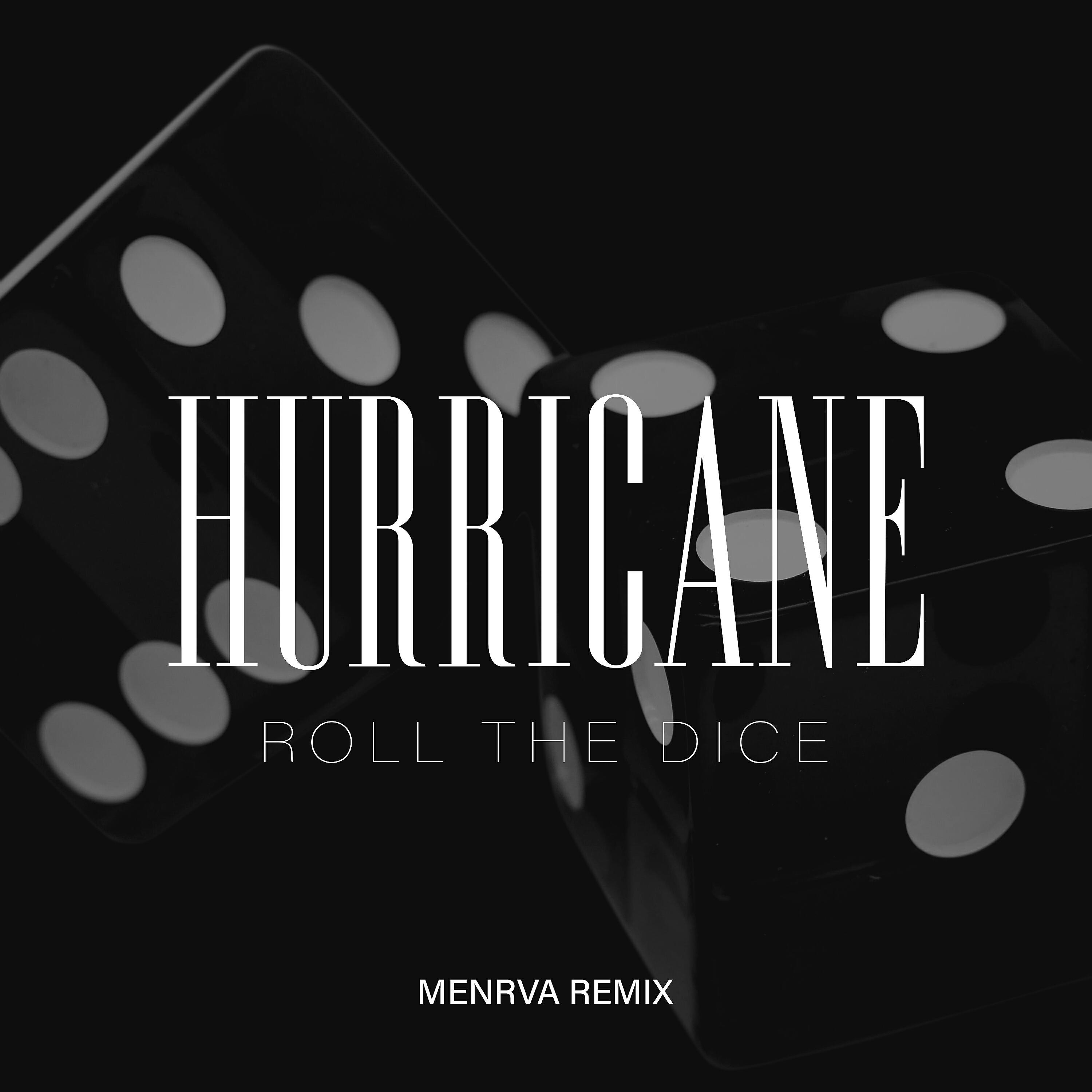 Hurricane - Roll The Dice [Menrva Extended Remix]