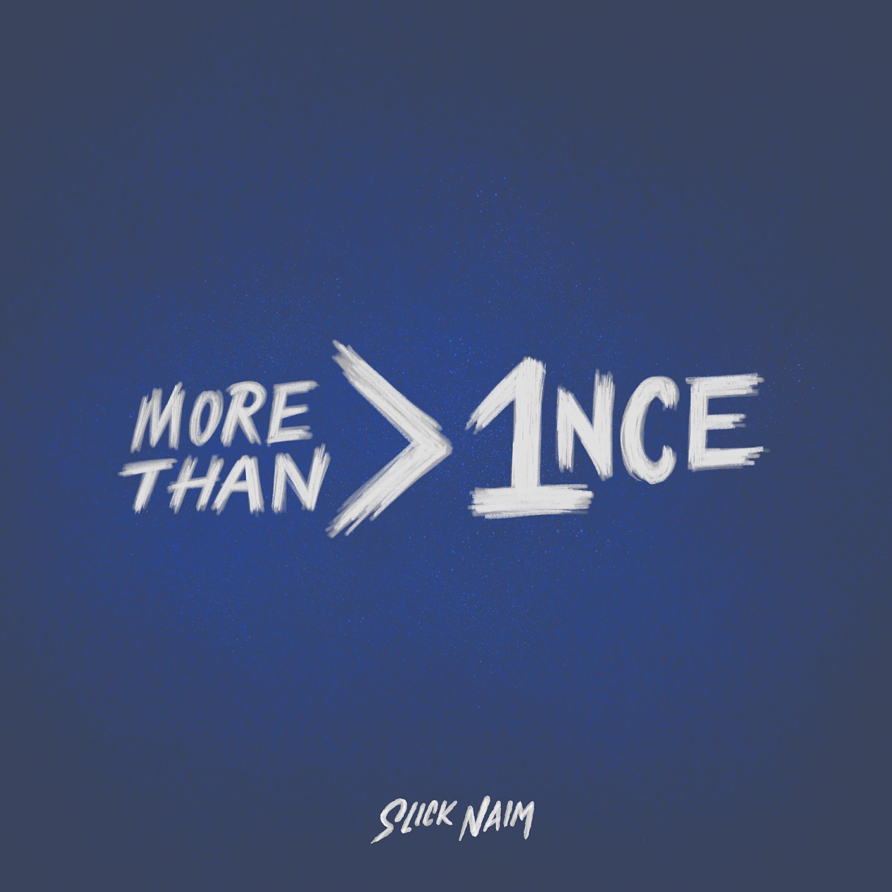 Slick Naim - More Than Once