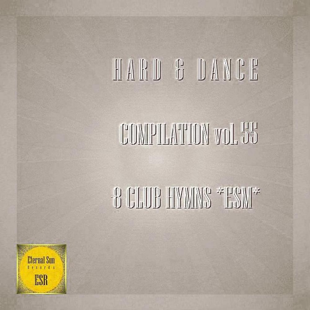 Постер альбома Hard & Dance Compilation vol.55 - 8 Club Hymns ESM