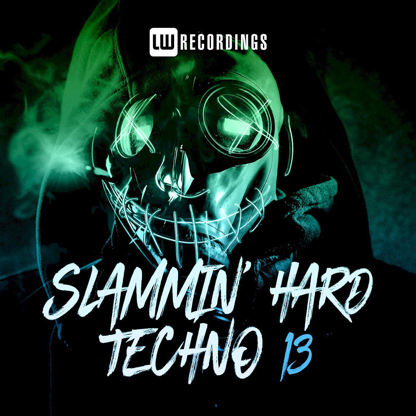Постер альбома Slammin' Hard Techno, Vol. 13