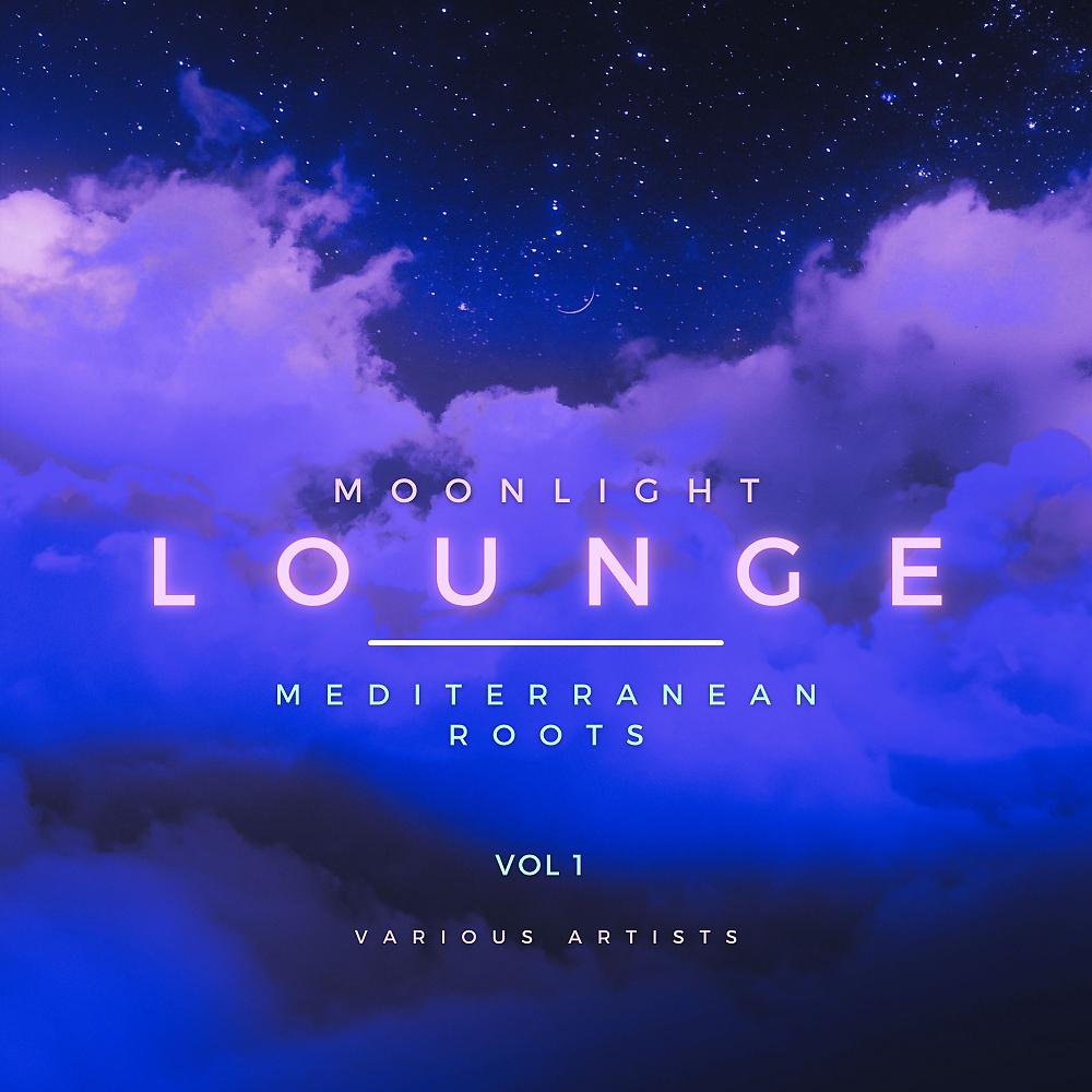 Постер альбома Moonlight Lounge (Mediterranean Roots), Vol. 1