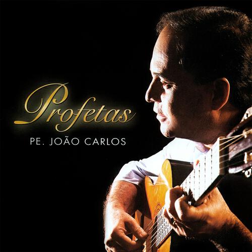 Padre João Carlos - Profetas