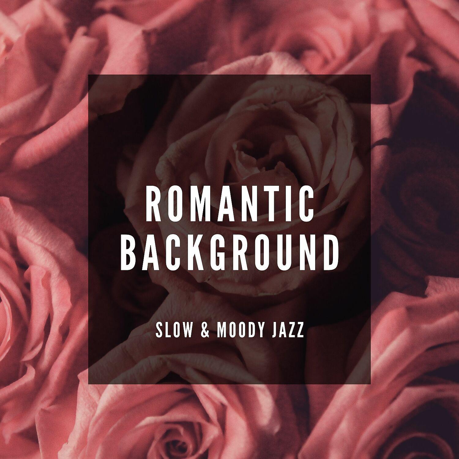 Постер альбома Slow & Moody Jazz - Romantic Background