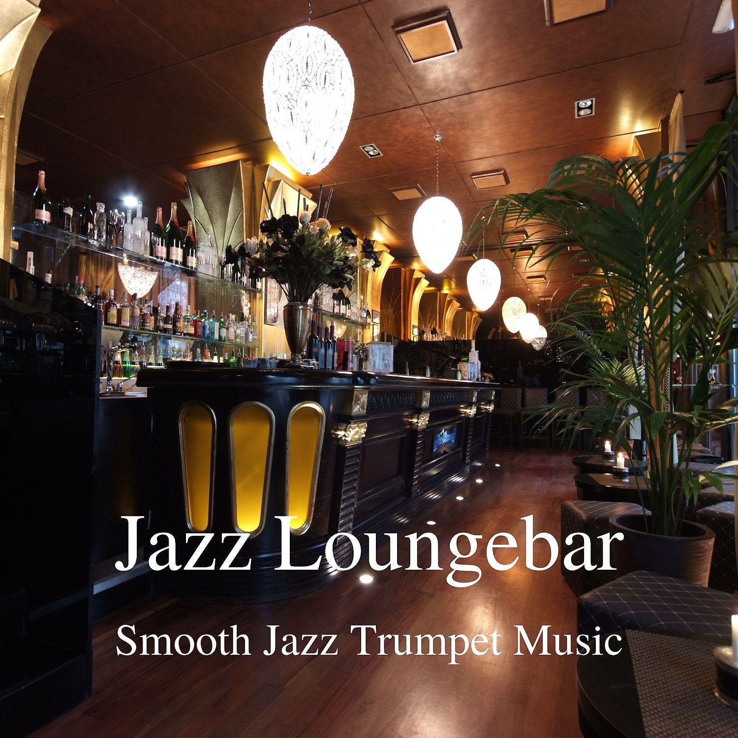 Постер альбома Jazz Loungebar - Smooth Jazz Trumpet Music Vol. 2