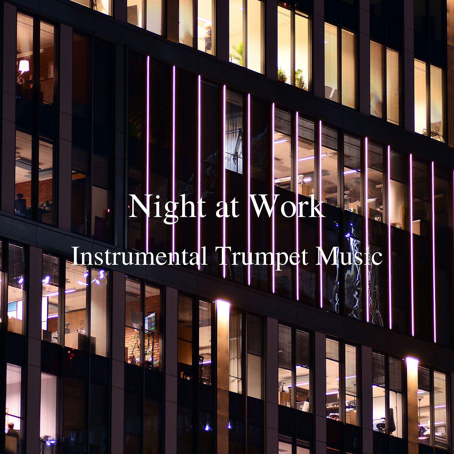 Постер альбома Night at Work - Instrumental Trumpet Music