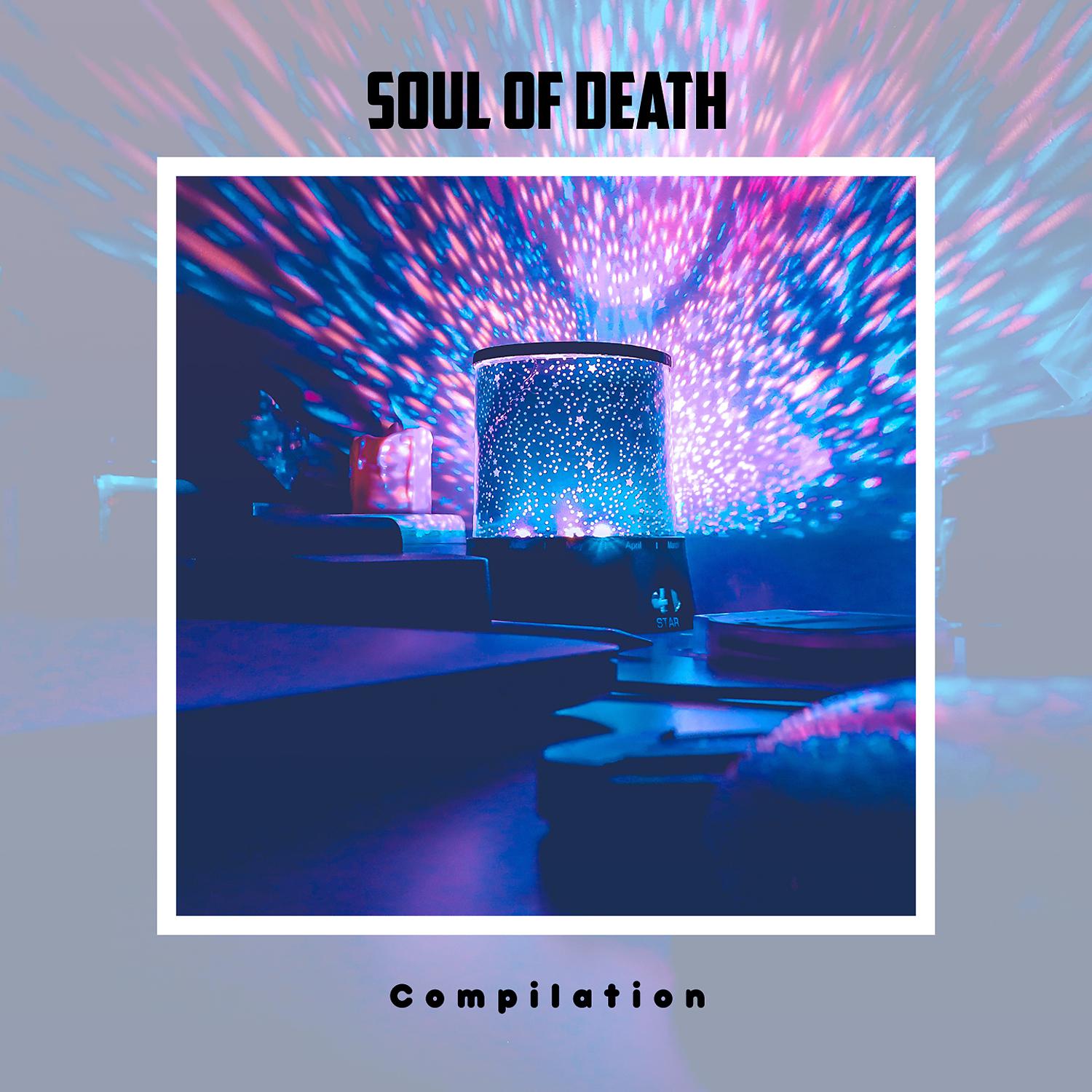 Постер альбома Soul Of Death Compilation