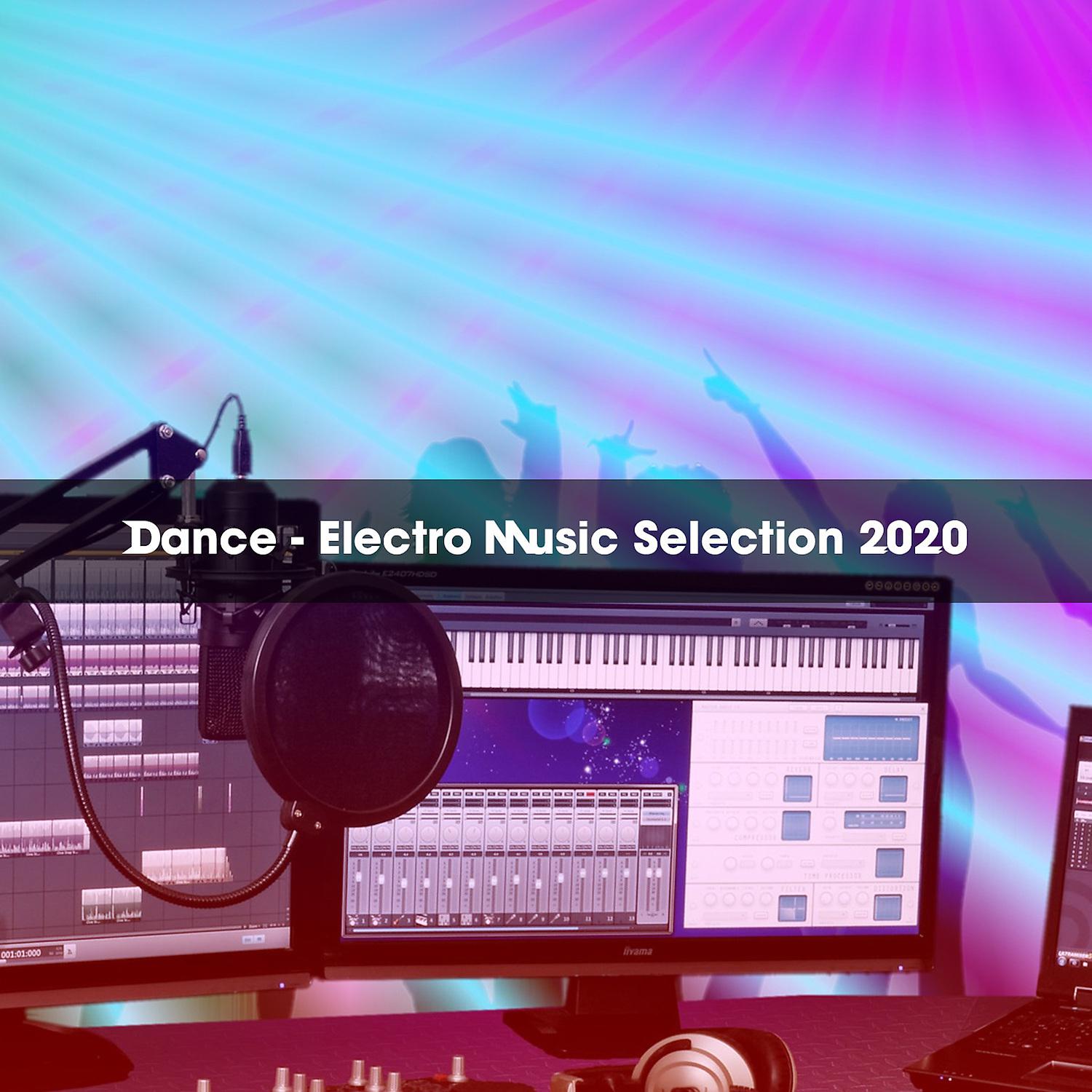 Постер альбома DANCE - ELECTRO MUSIC SELECTION 2020