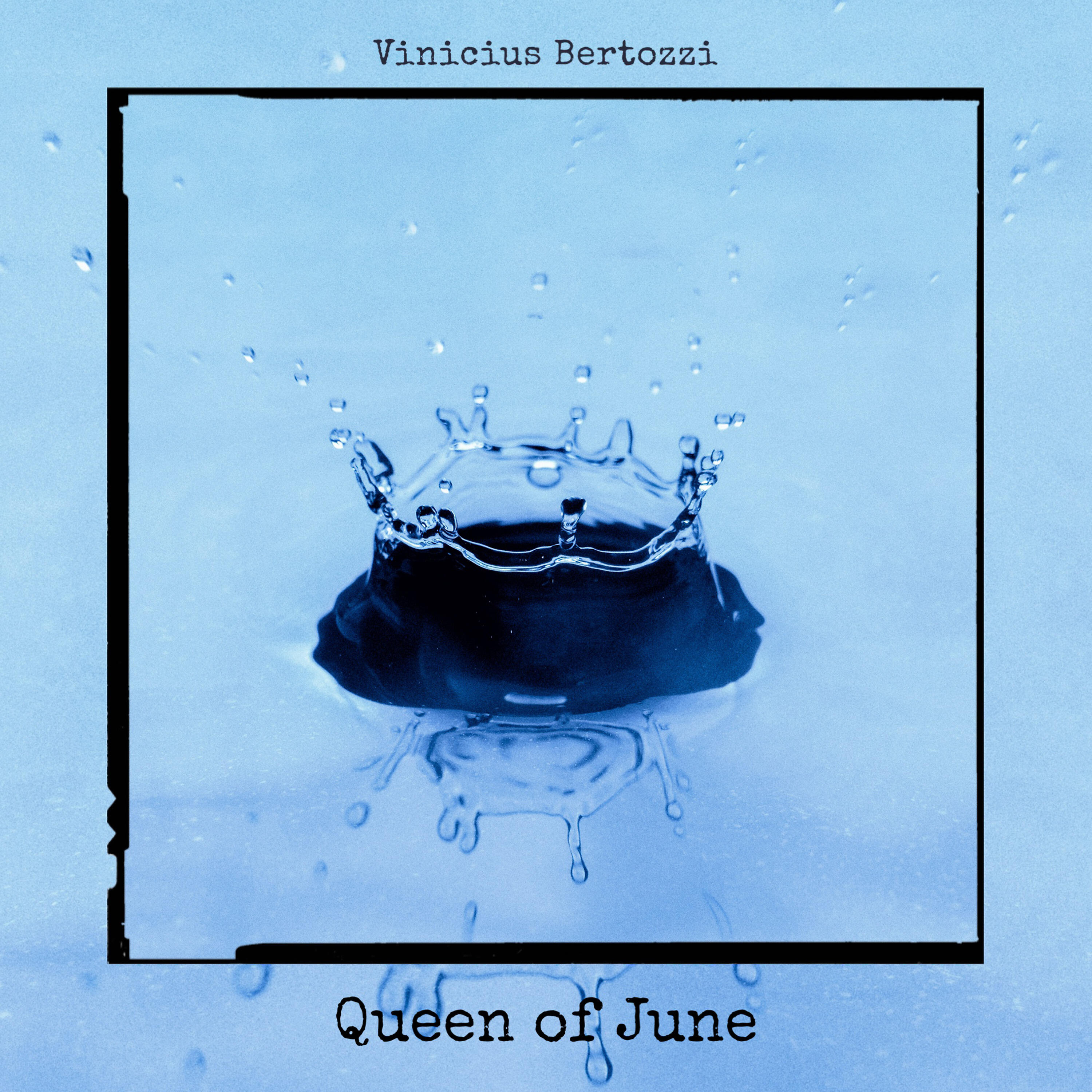Vinicius Bertozzi - Queen of June