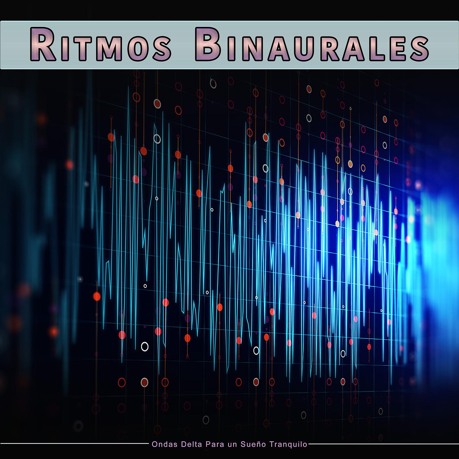 Постер альбома Ritmos Binaurales: Ondas Delta Para un Sueño Tranquilo