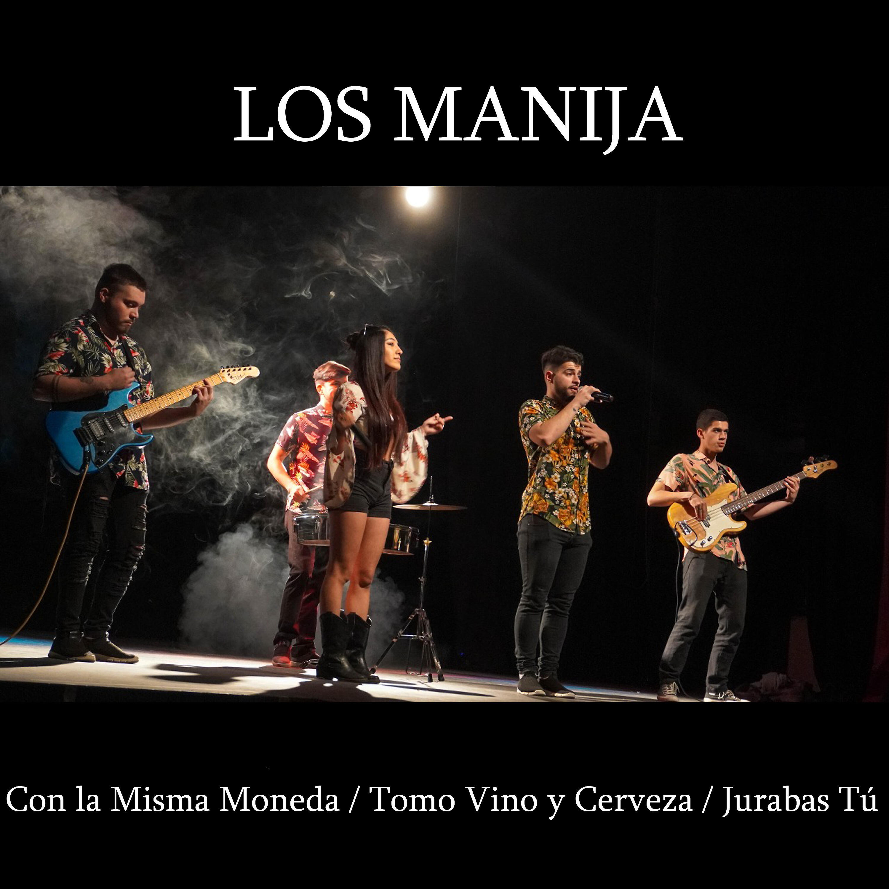 Los Manija - Con la Misma Moneda / Tomo Vino y Cerveza / Jurabas Tú (Cover)